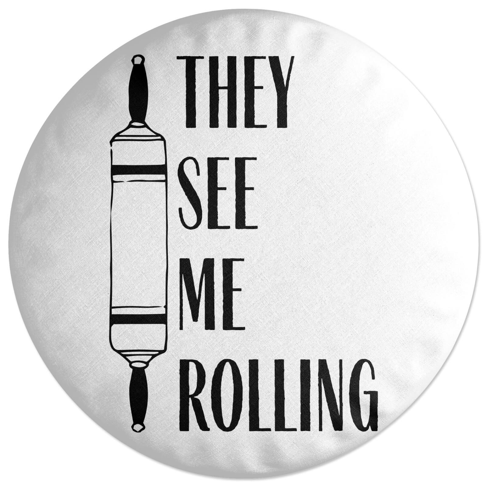They See Me Rolling Round Cushion