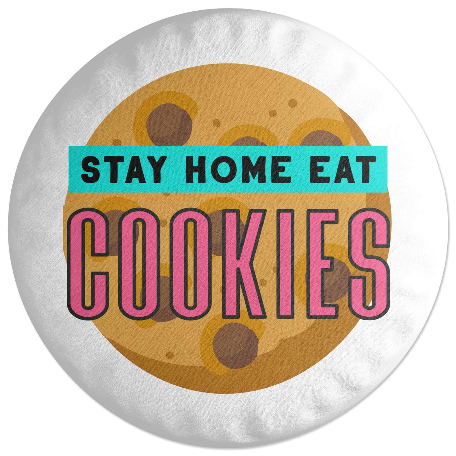 Stay Home Eat Cookies Round Cushion
