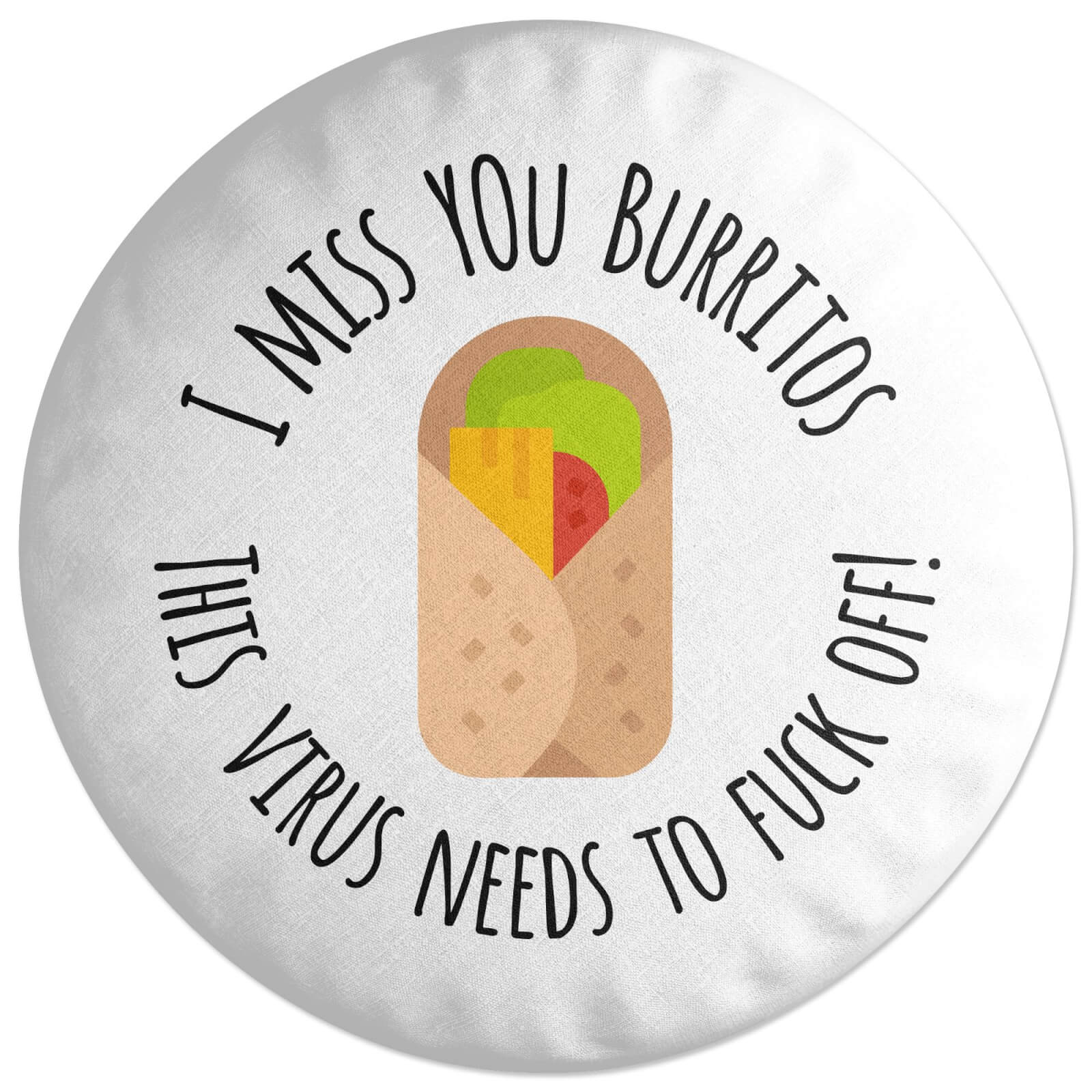 I Miss You Burritos Round Cushion