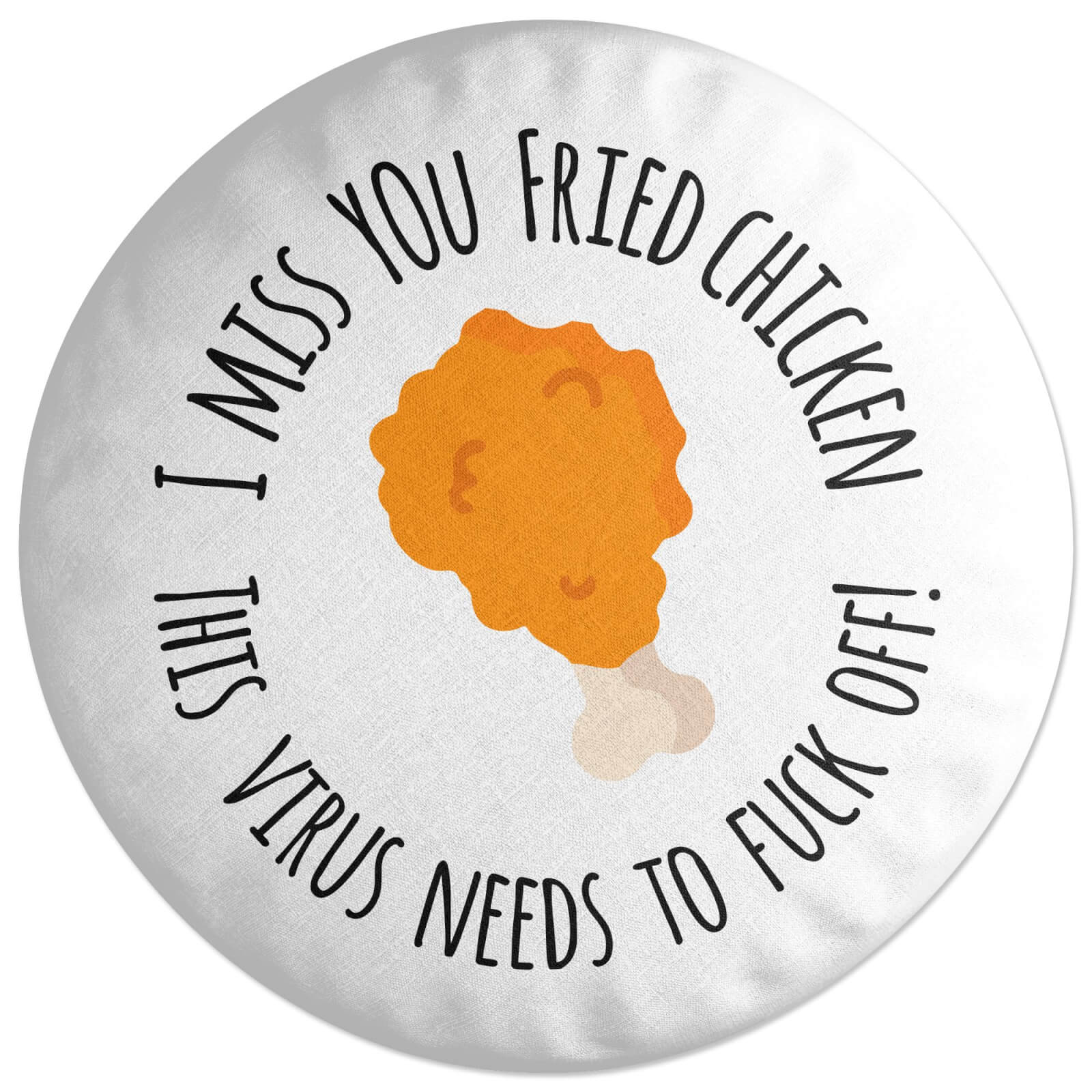 I Miss You Fried Chicken Round Cushion