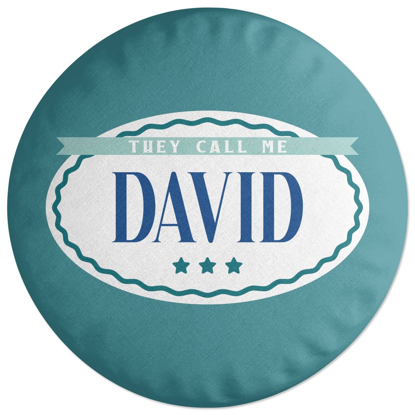 They Call Me David Round Cushion