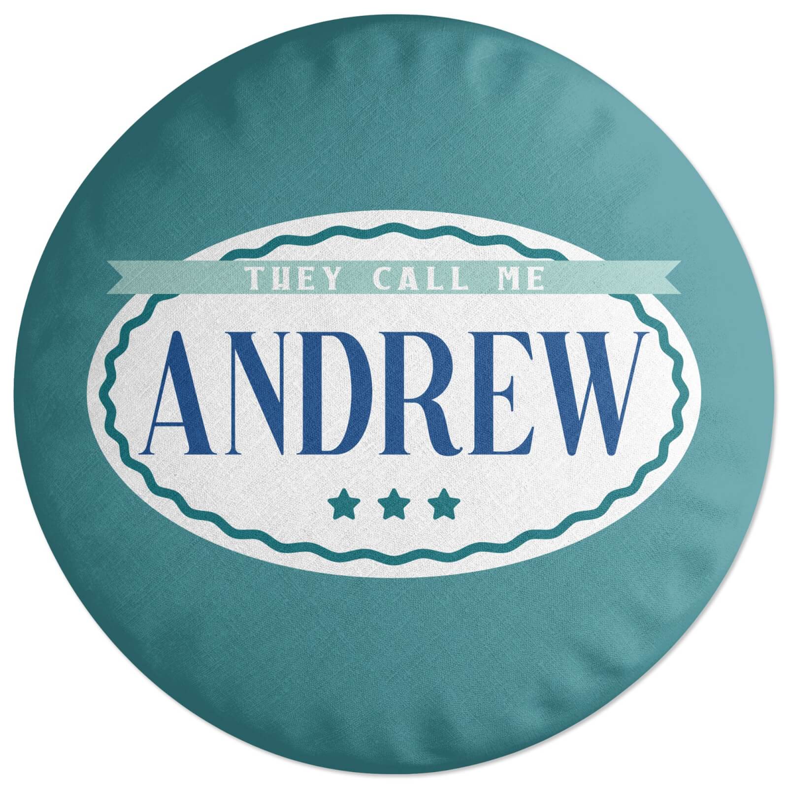 They Call Me Andrew Round Cushion