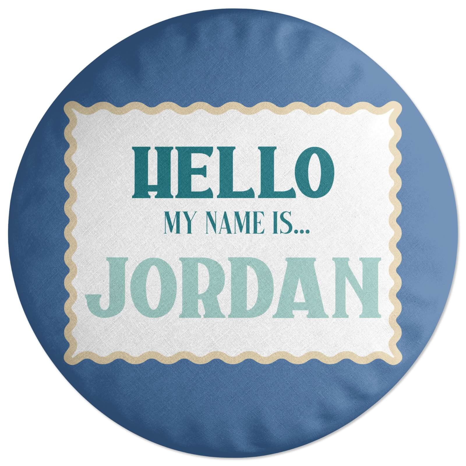 Hello, My Name Is Jordan Round Cushion