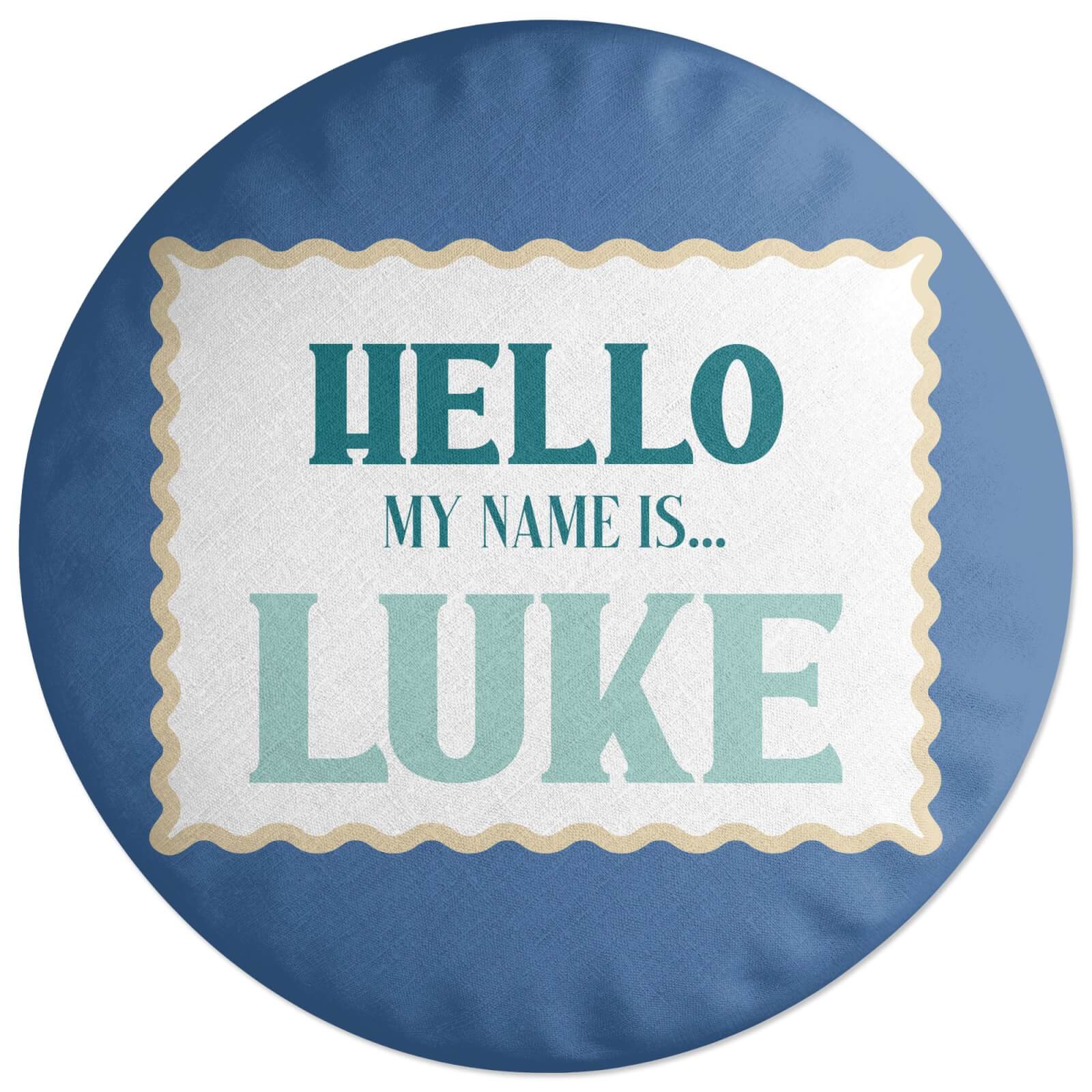 Hello, My Name Is Luke Round Cushion