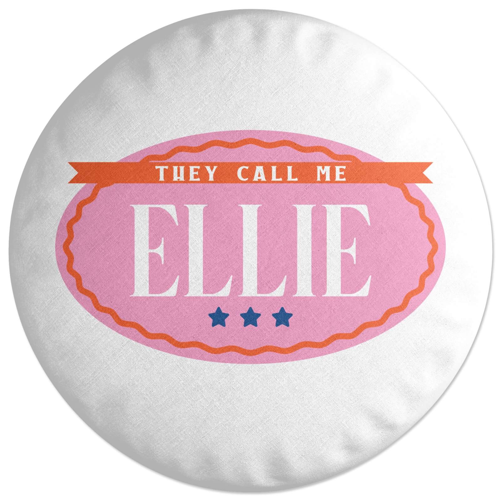 They Call Me Ellie Round Cushion