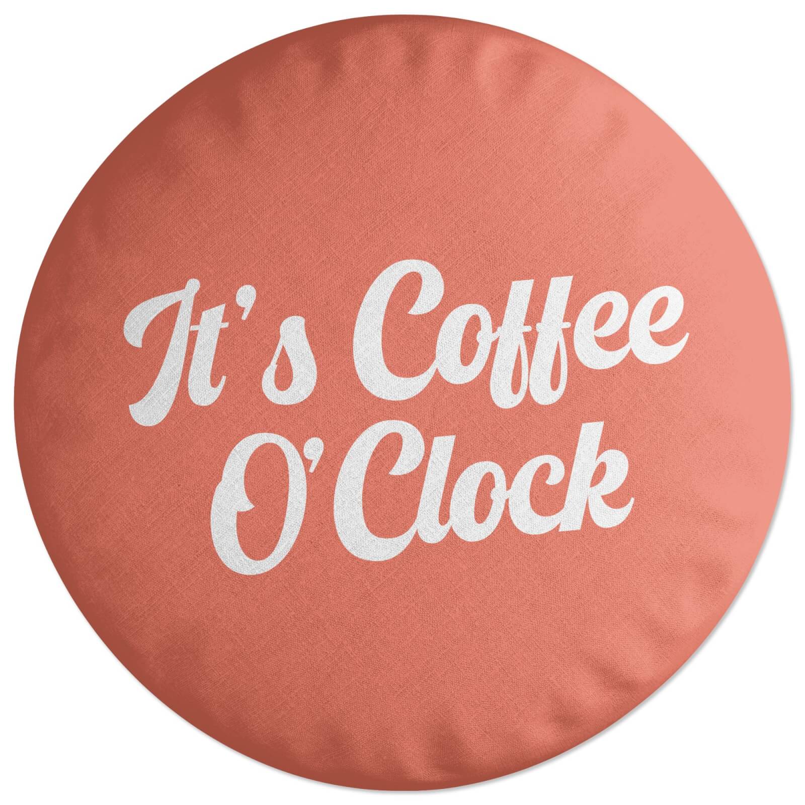 It's Coffee O'Clock Round Cushion
