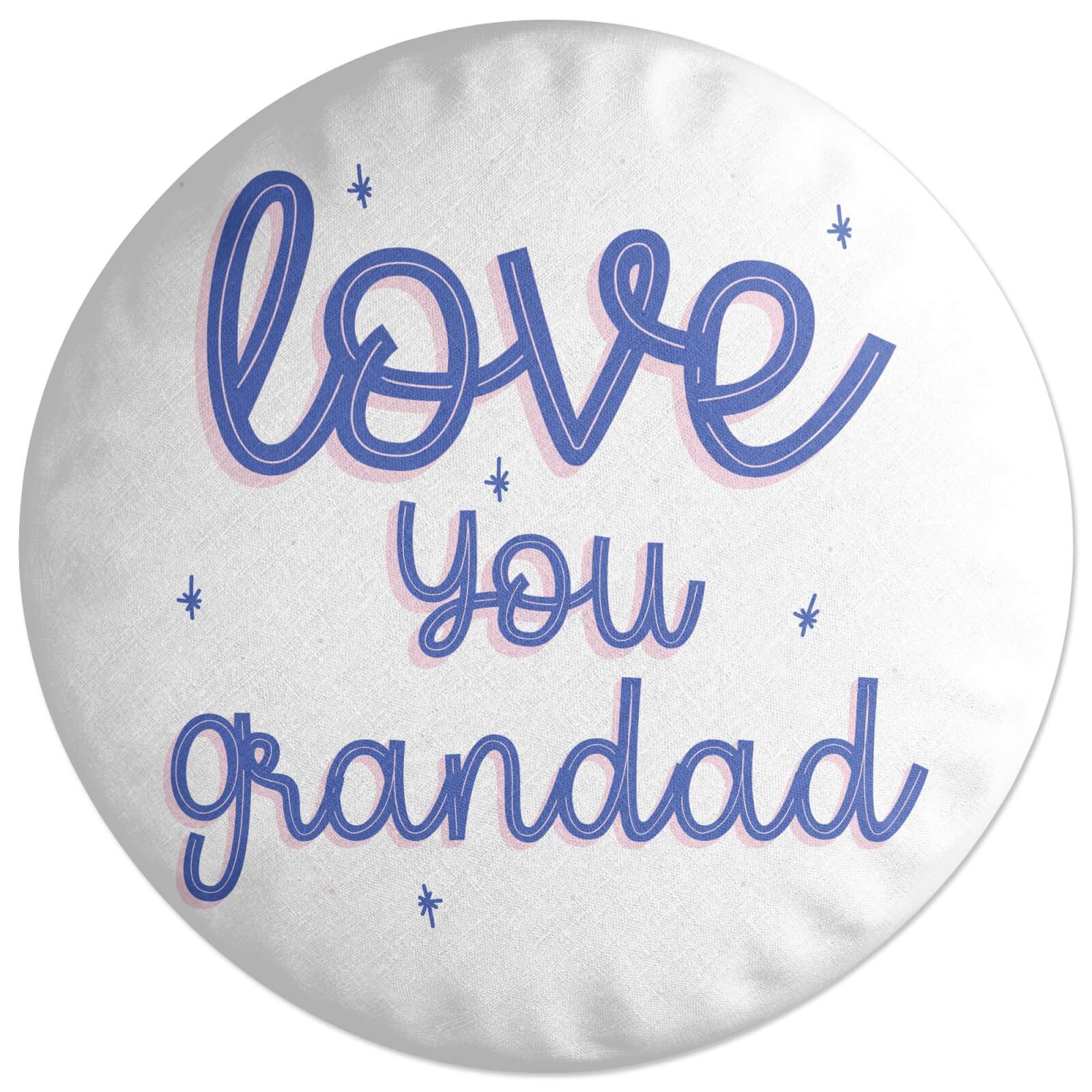 Love You Grandad Round Cushion