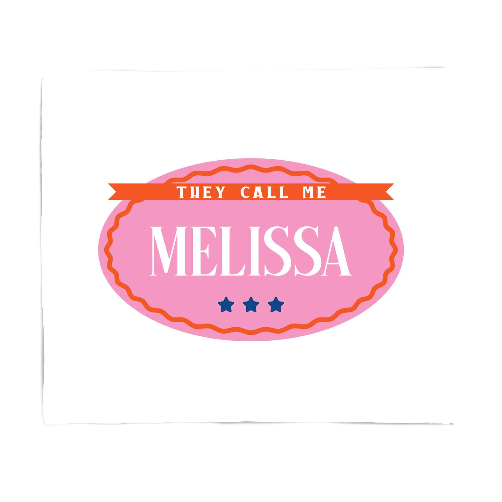 They Call Me Melissa Fleece Blanket - S