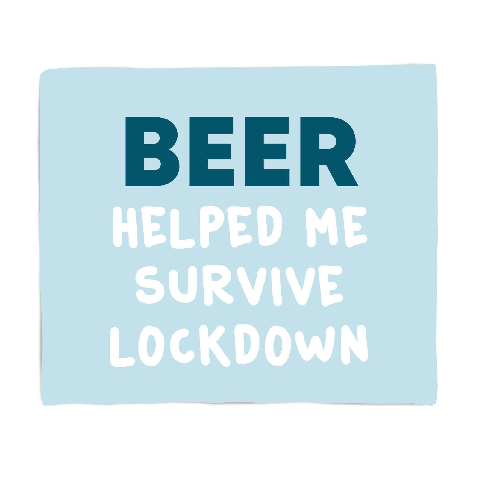 Beer Helped Me Survive Lockdown Fleece Blanket - S
