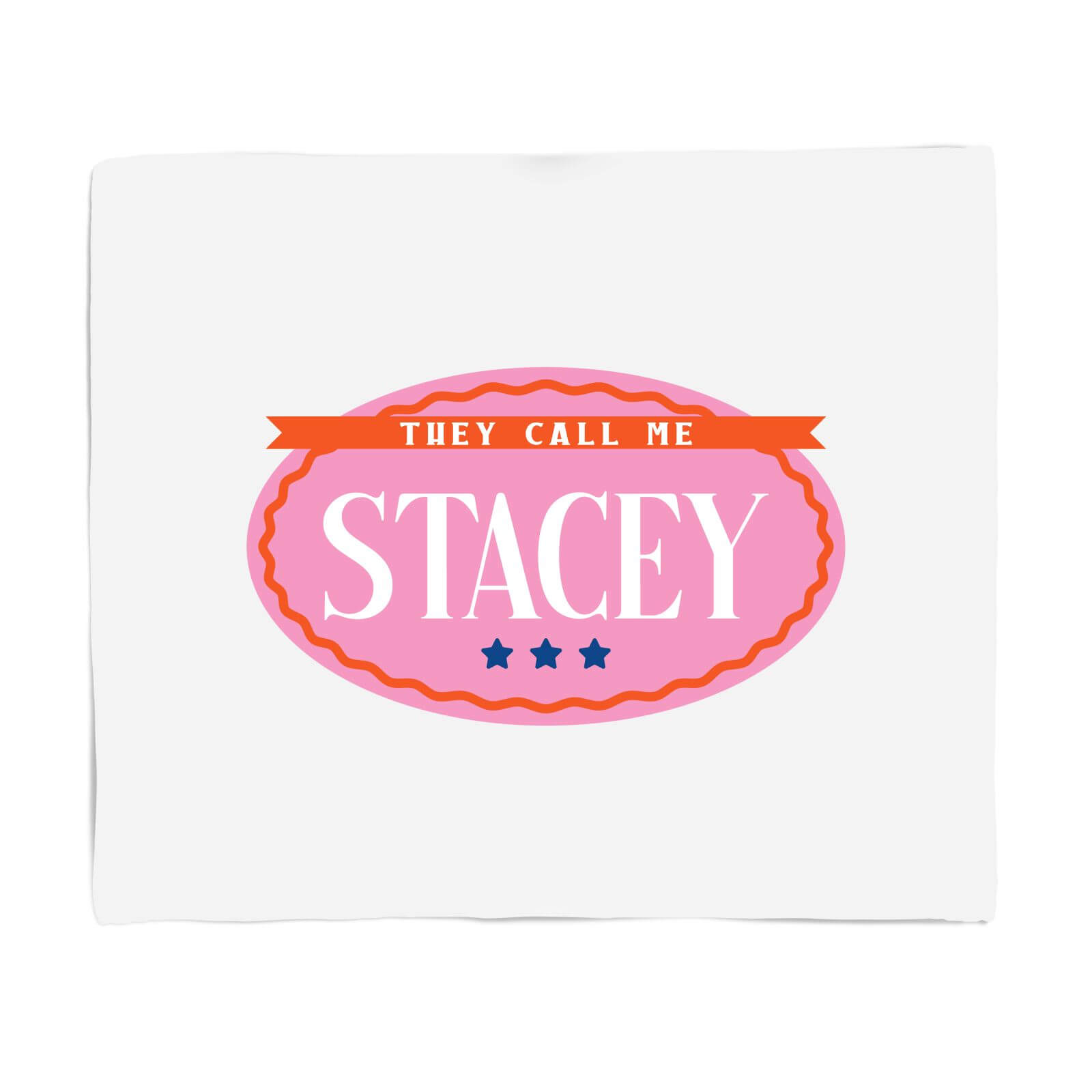 They Call Me Stacey Fleece Blanket - S