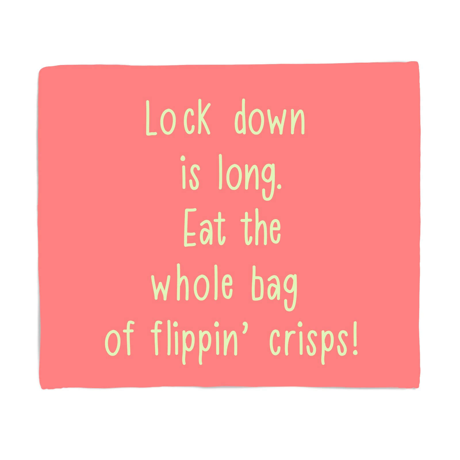 Lock Down Is Long. Eat The Whole Bag Of Crisps! Fleece Blanket - S
