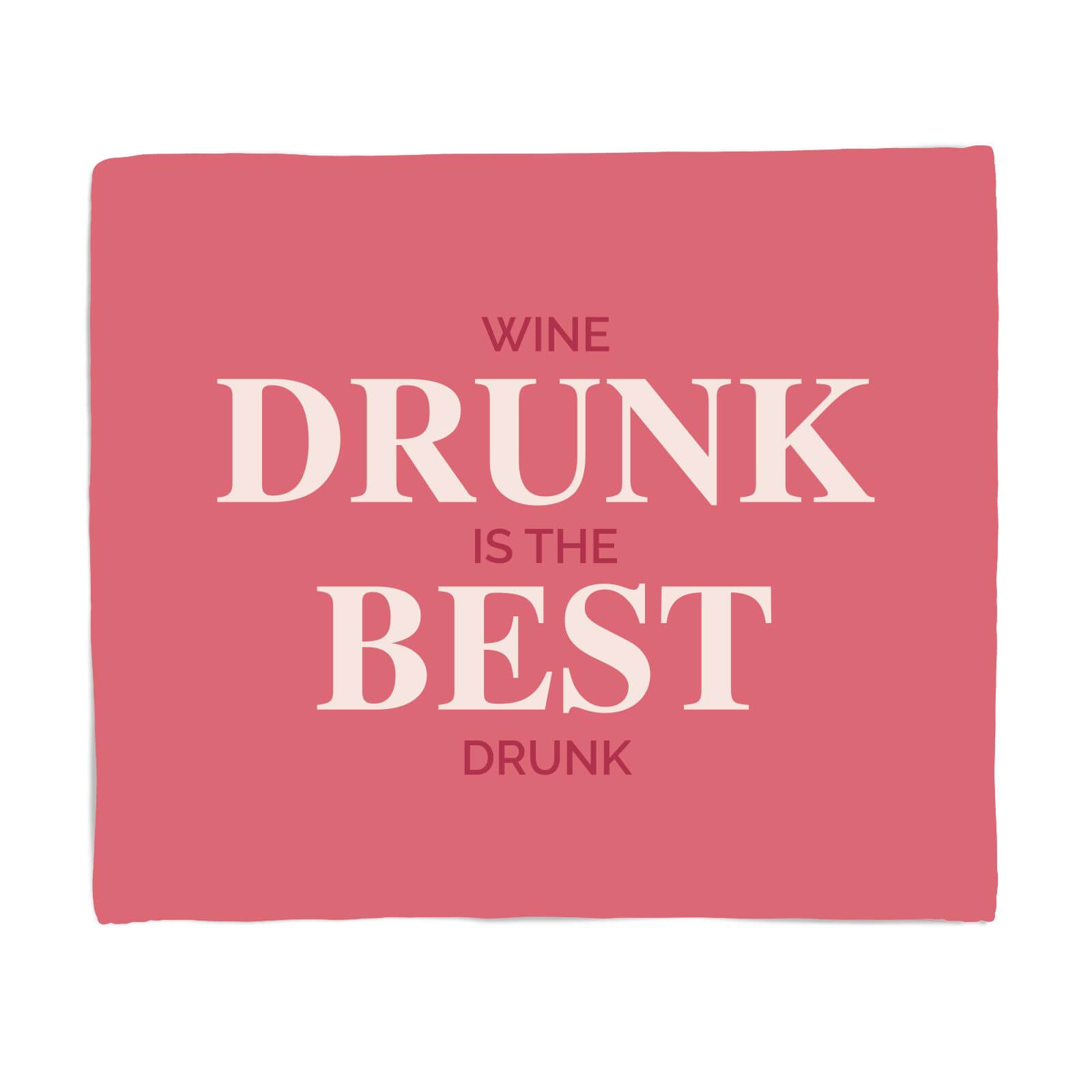 Wine Drunk Is The Best Drunk Fleece Blanket - S