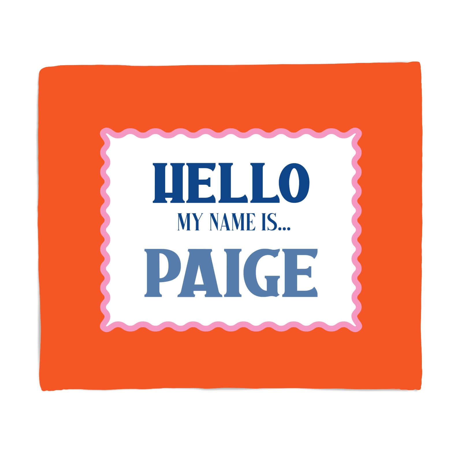 Hello, My Name Is Paige Fleece Blanket - S