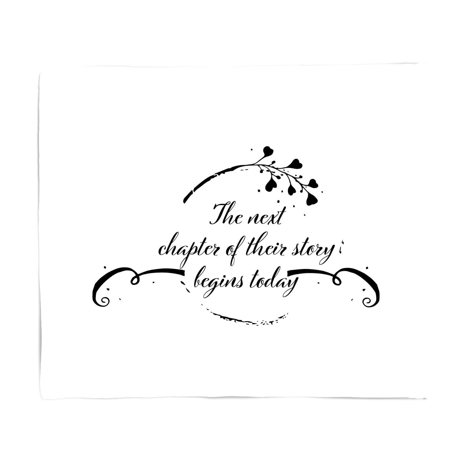 The Next Chapter Of Their Story Starts Today Fleece Blanket - S