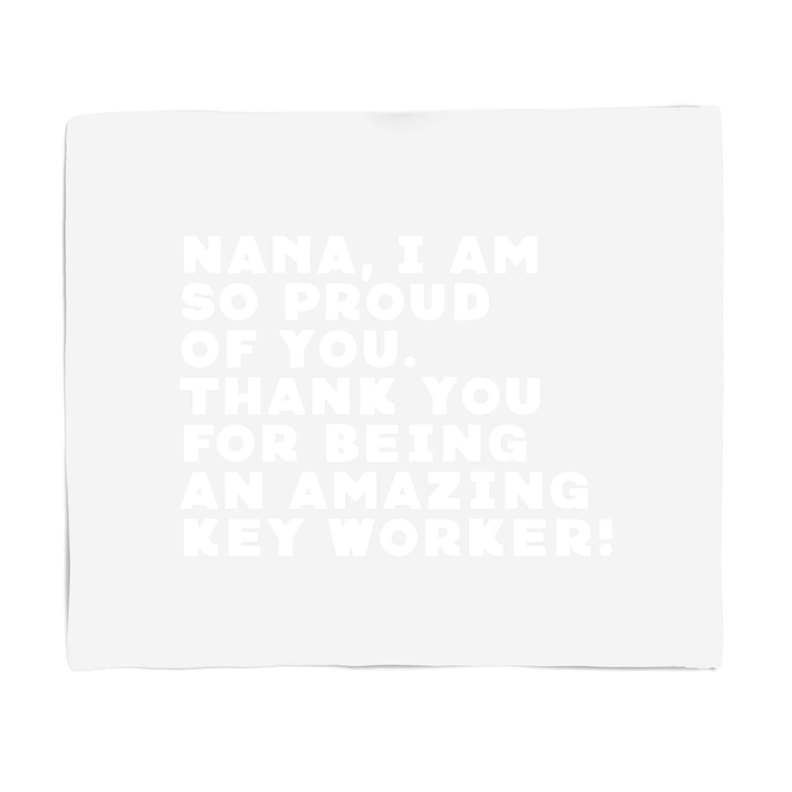 Nana, I Am So Proud Of You Fleece Blanket - S