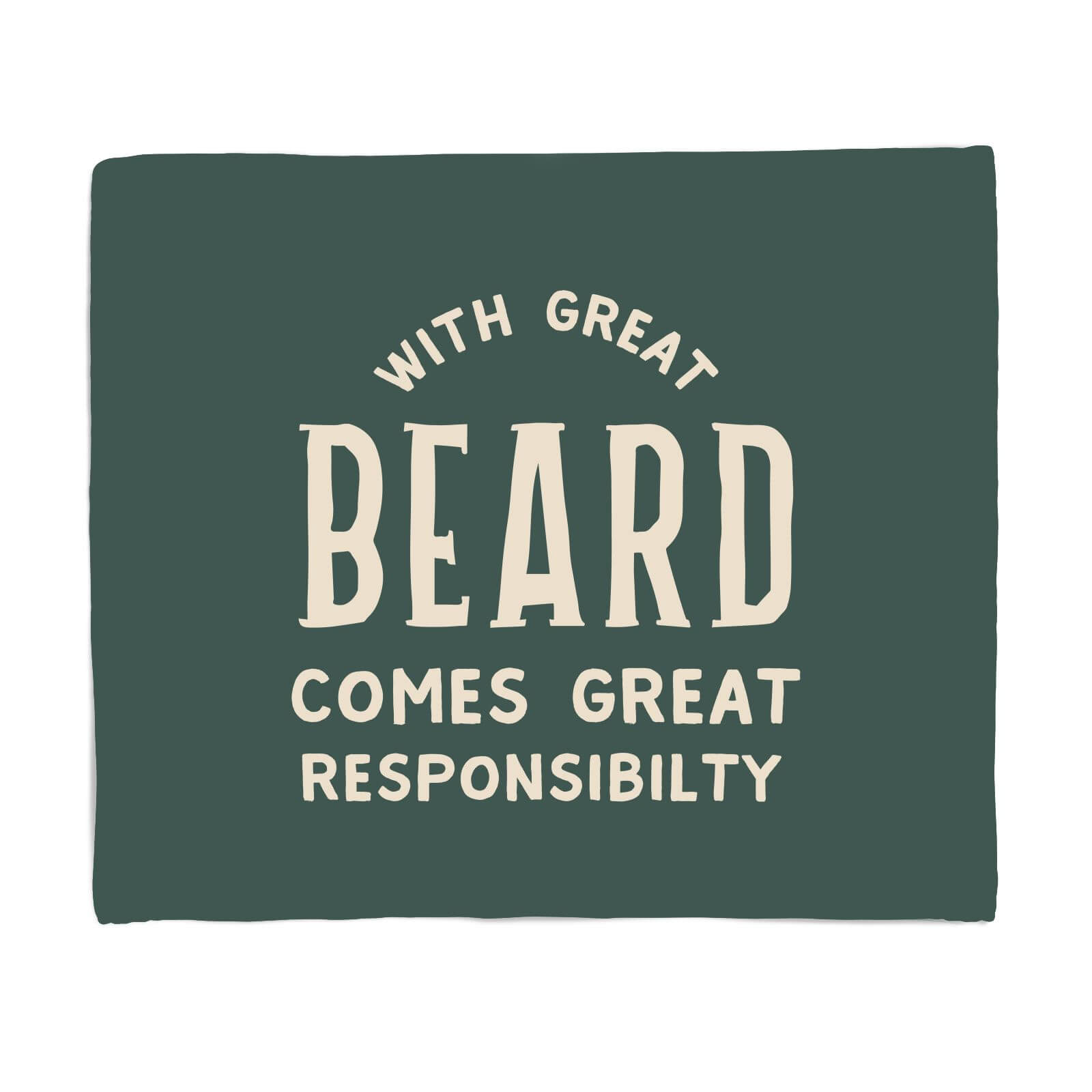 With Great Beard Comes Great Responsibility Fleece Blanket - S
