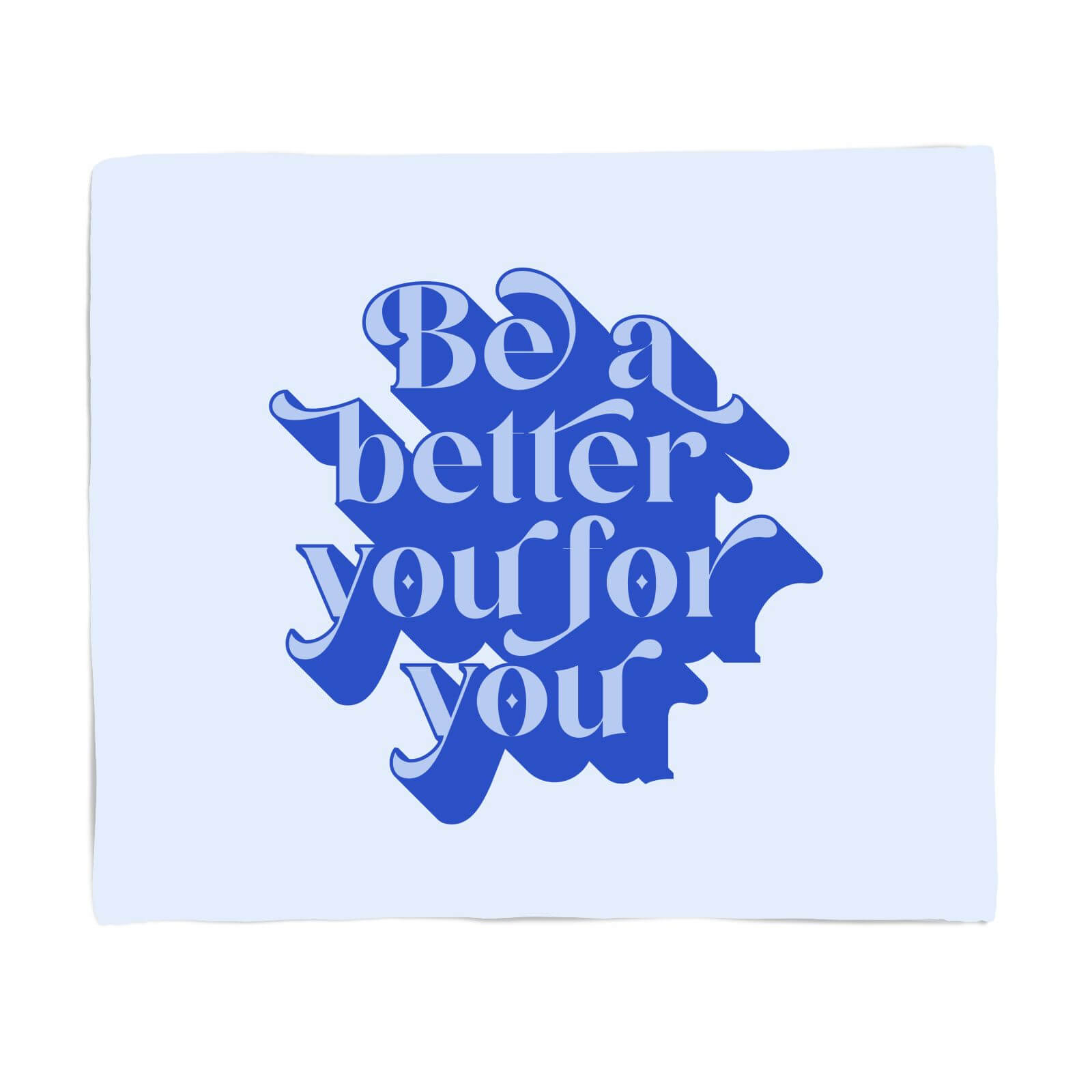 Be A Better You For You Fleece Blanket - S
