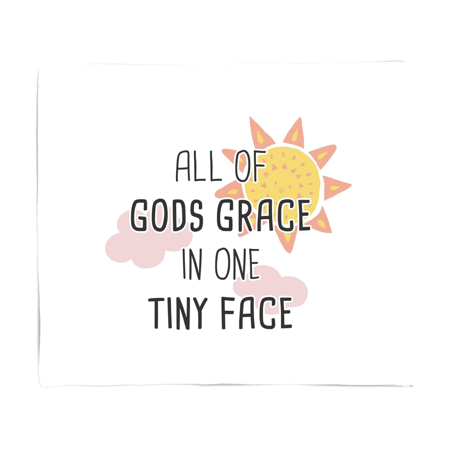 All Of Gods Grace In One Tiny Face Fleece Blanket - S