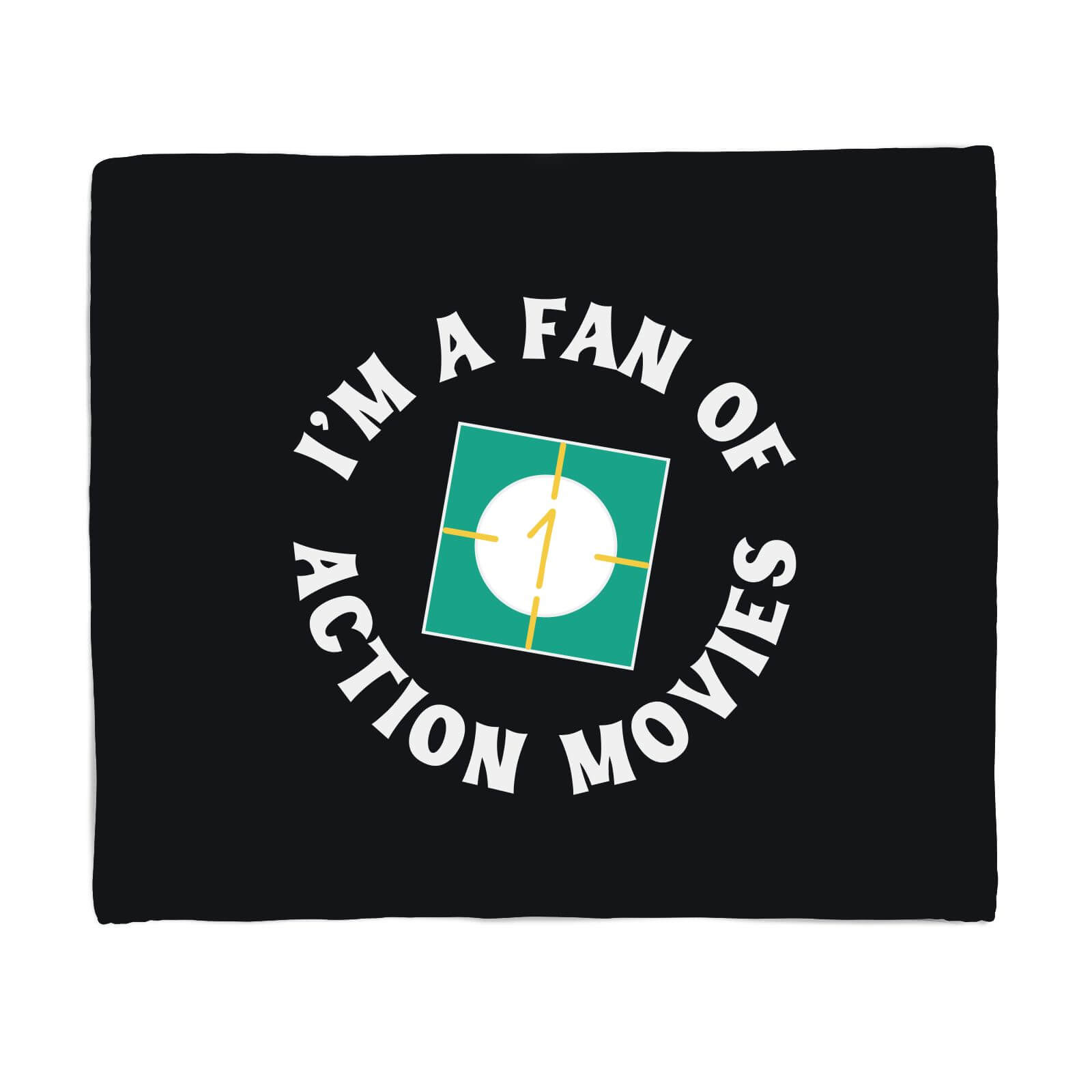 I'm A Fan Of Action Movies Fleece Blanket - S