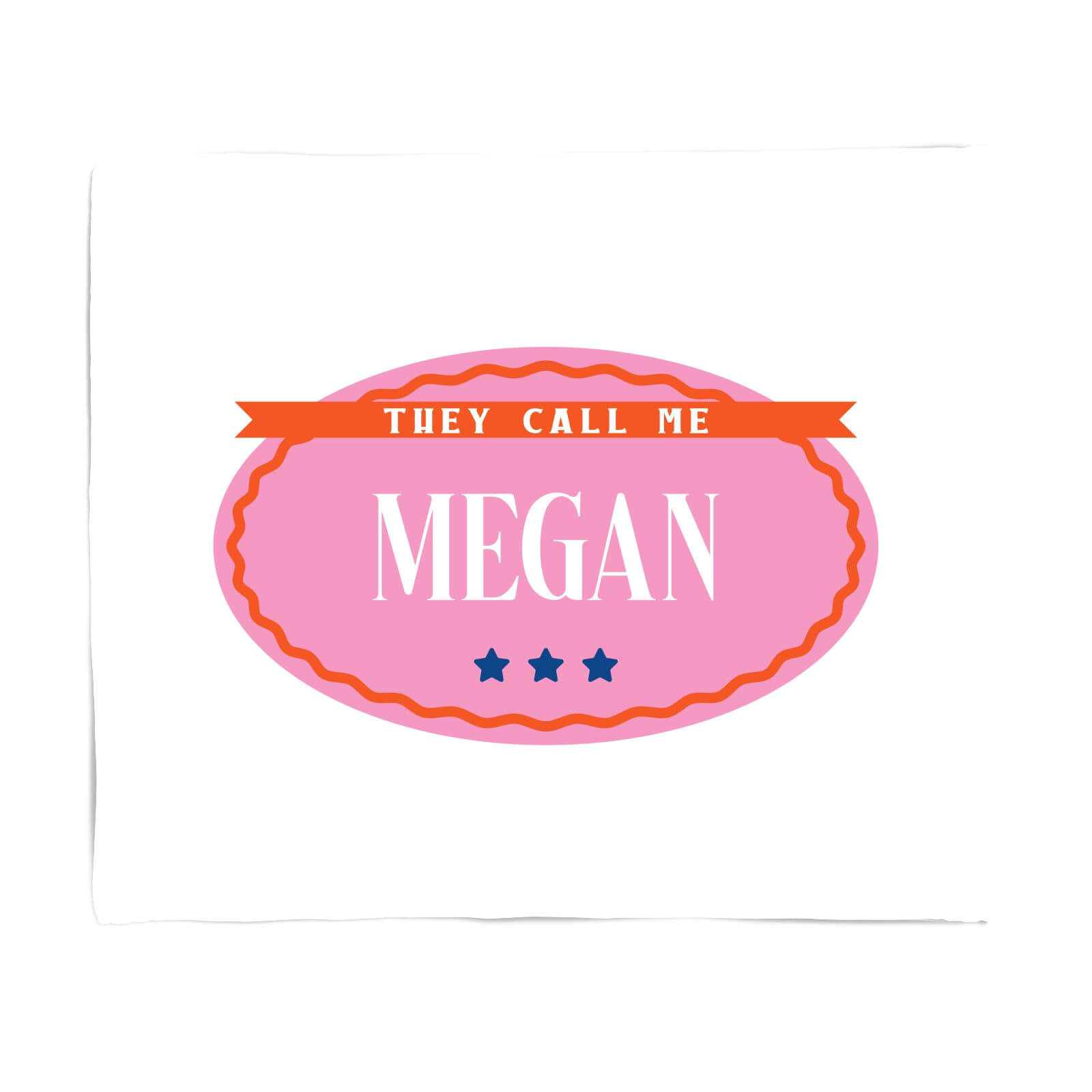They Call Me Megan Fleece Blanket - S