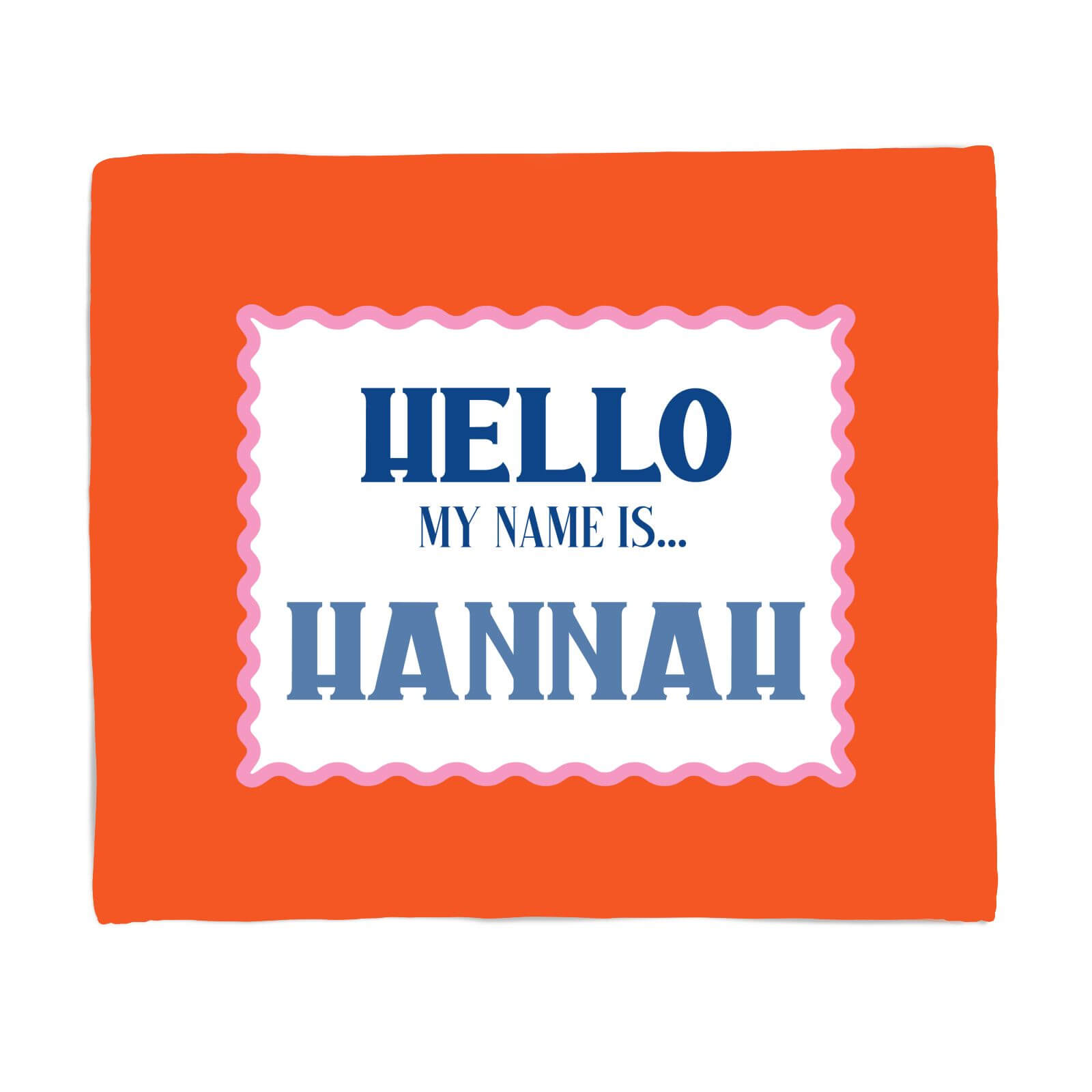 Hello, My Name Is Hannah Fleece Blanket - S