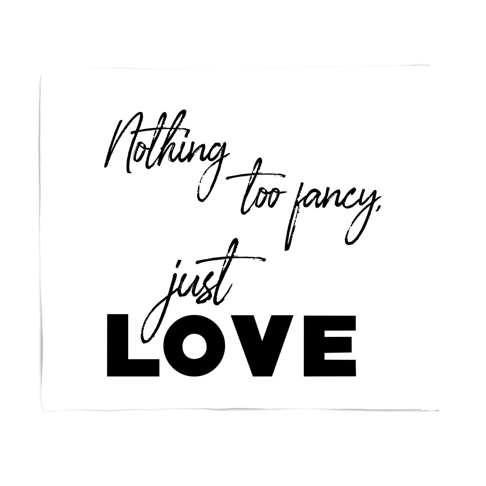 Nothing Too Fancy - Just Love Fleece Blanket - S