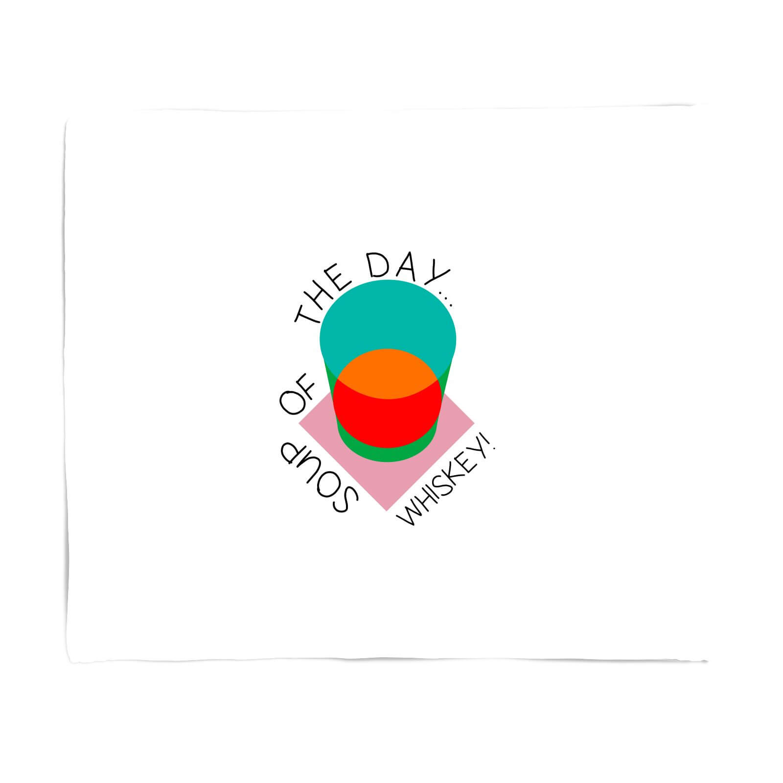 Soup Of The Day Whiskey! Fleece Blanket - S