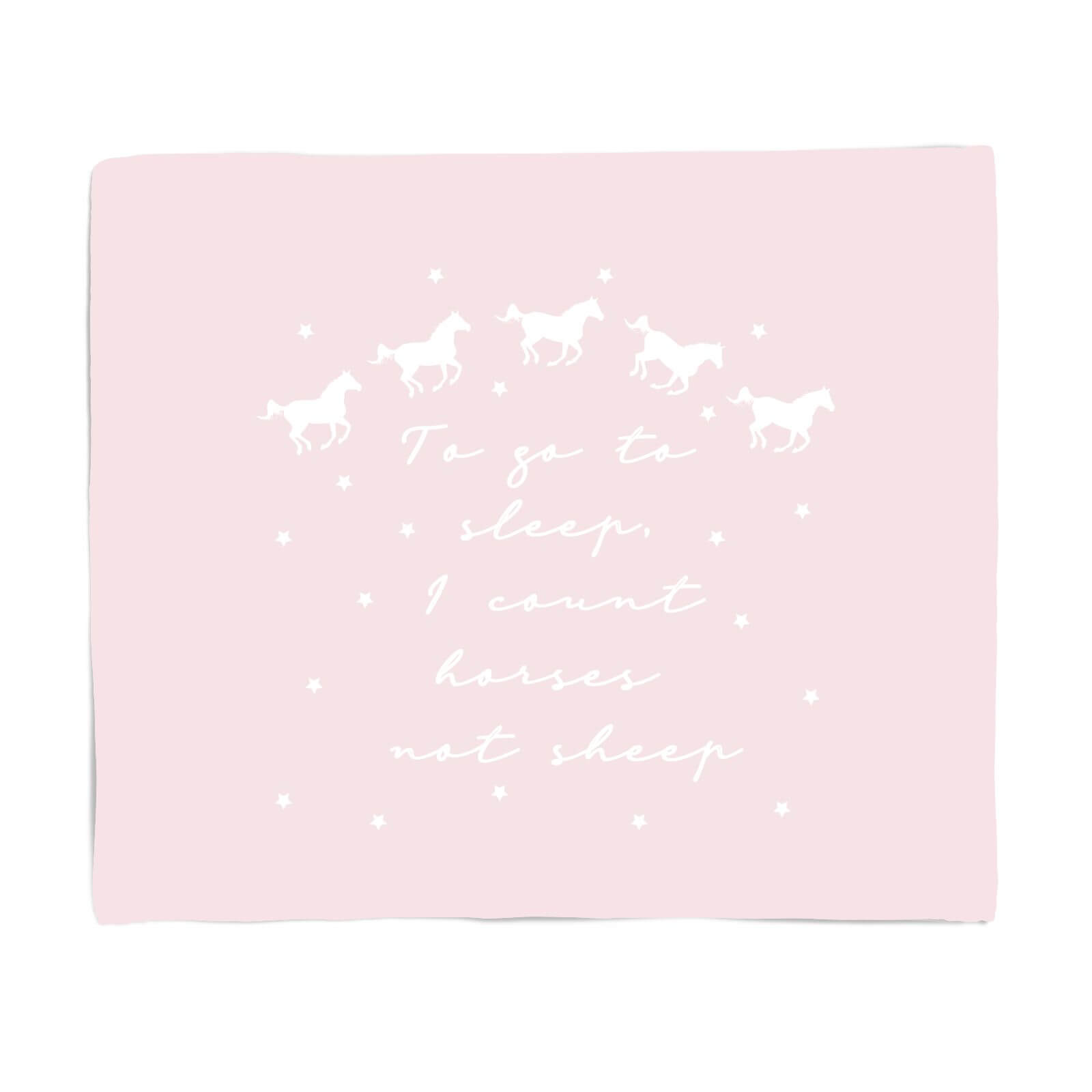 To Go To Sleep I Count Horses Not Sheep Fleece Blanket - S