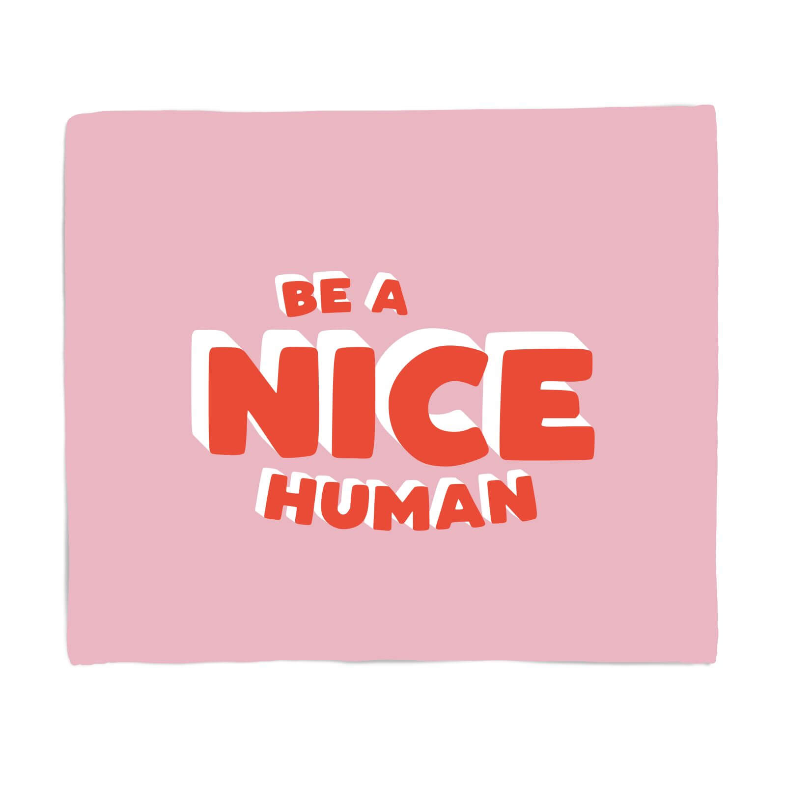 Be A Nice Human Fleece Blanket - S