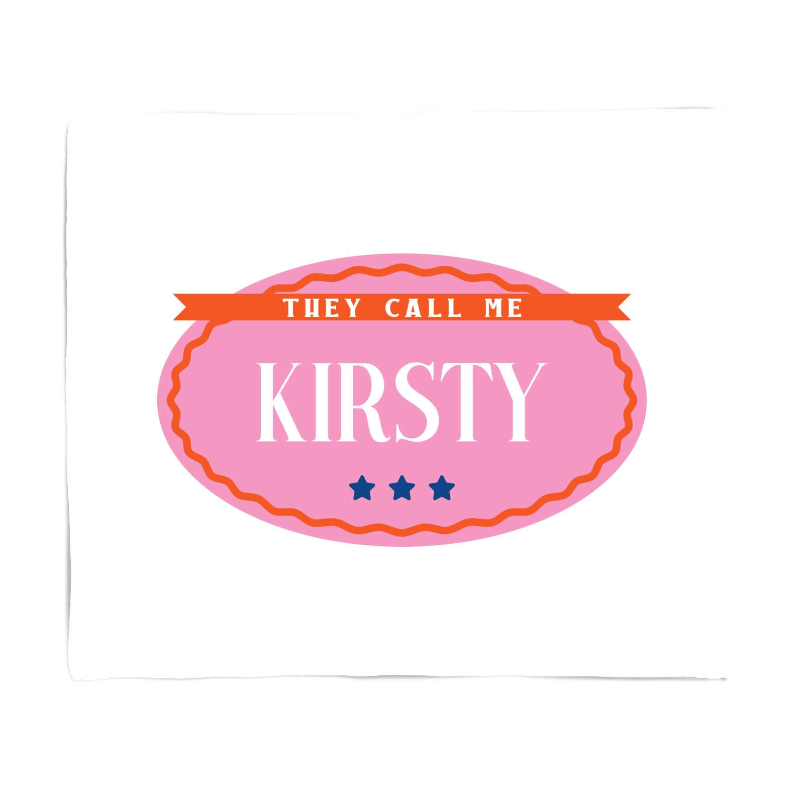 They Call Me Kirsty Fleece Blanket - S