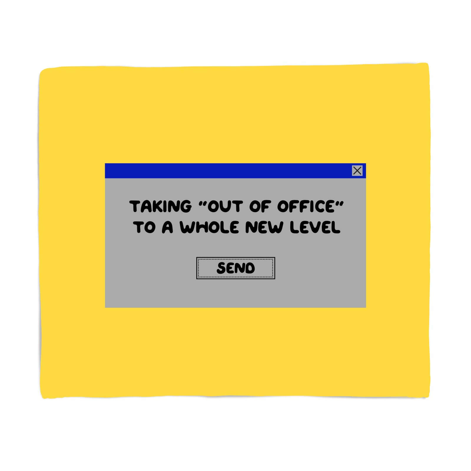 Taking Out Of Office To A Whole New Level Fleece Blanket - S