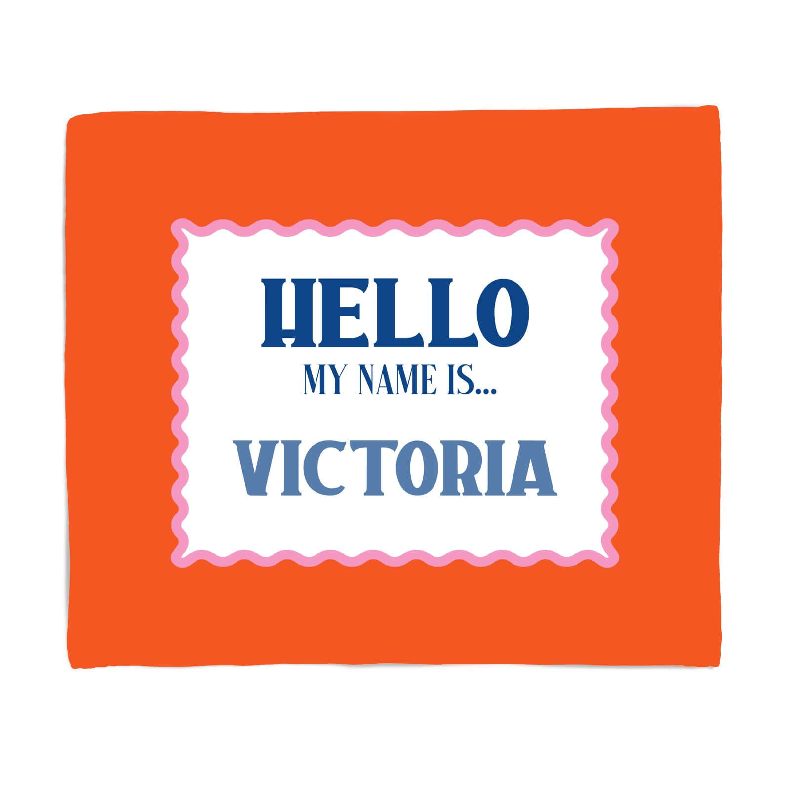 Hello, My Name Is Victoria Fleece Blanket - S