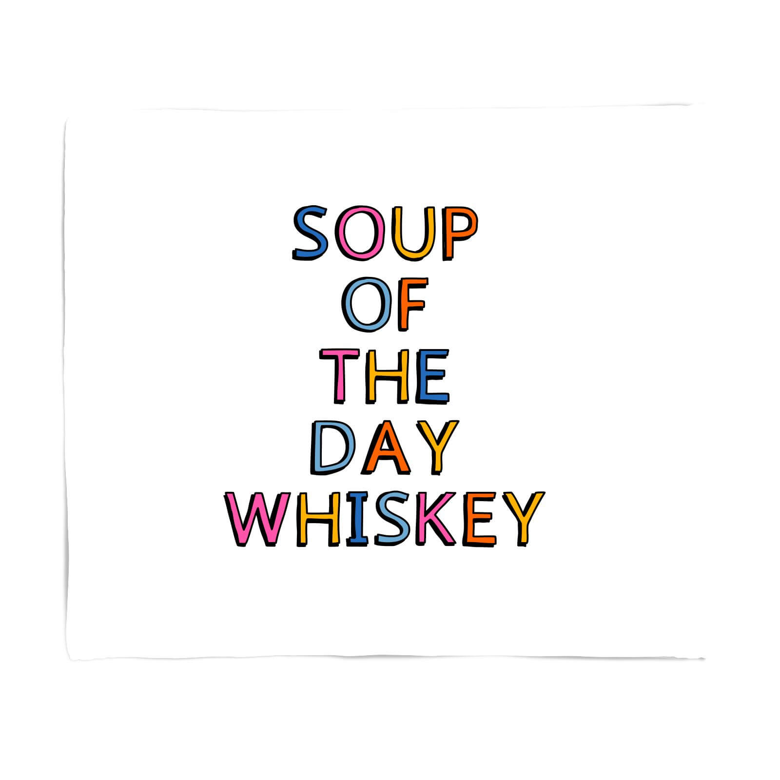 Soup Of The Day Whiskey Fleece Blanket - S