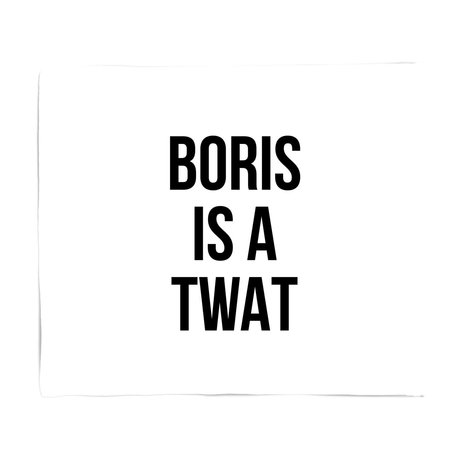 Boris Is A Twat Fleece Blanket - S