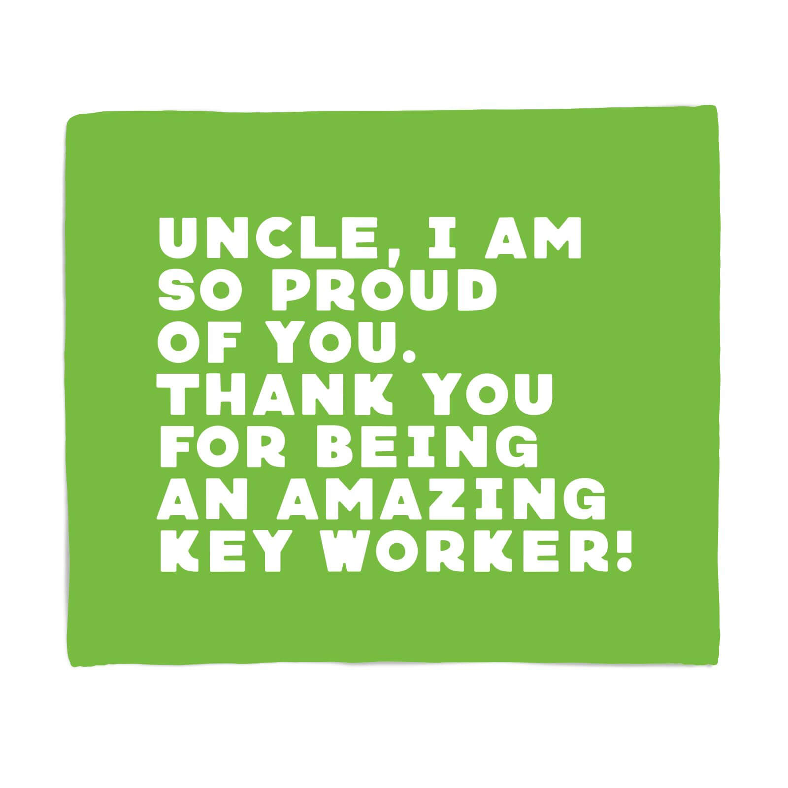 Uncle, I Am So Proud Of You. Fleece Blanket - S