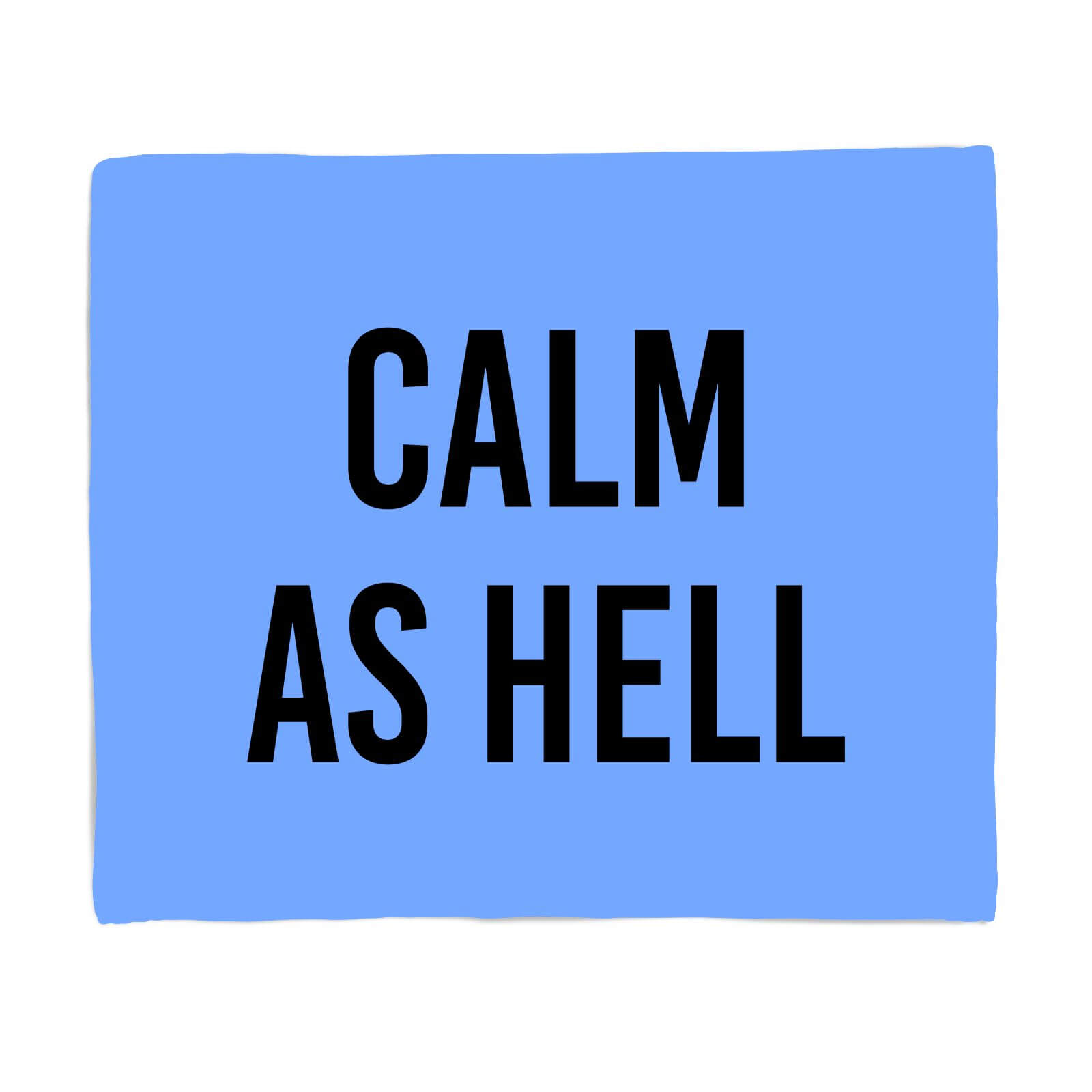 CALM AS HELL Fleece Blanket - S