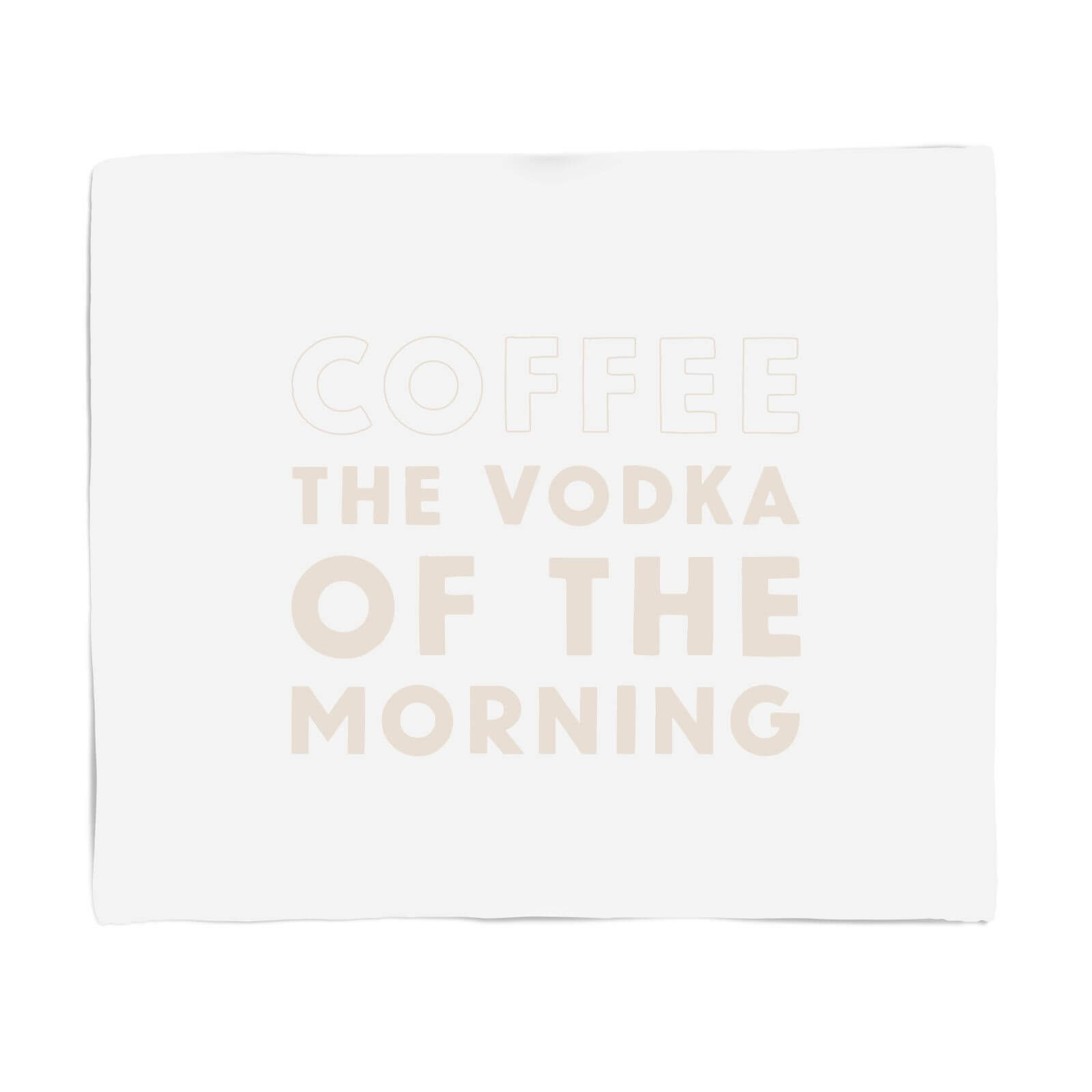 Coffee The Vodka Of The Morning Fleece Blanket - S