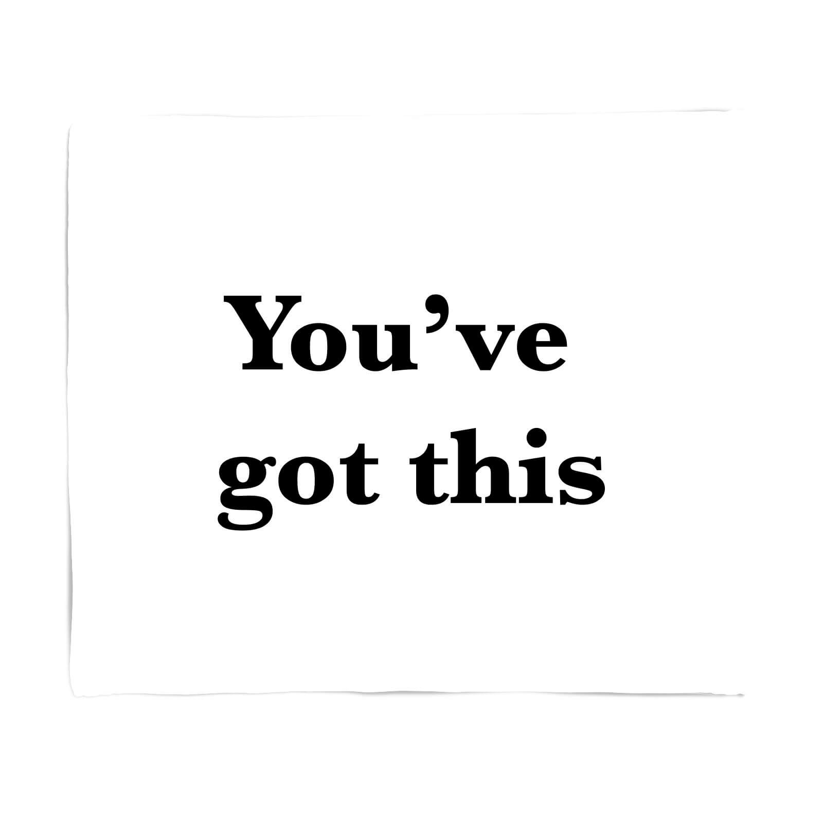 You've Got This Fleece Blanket - S