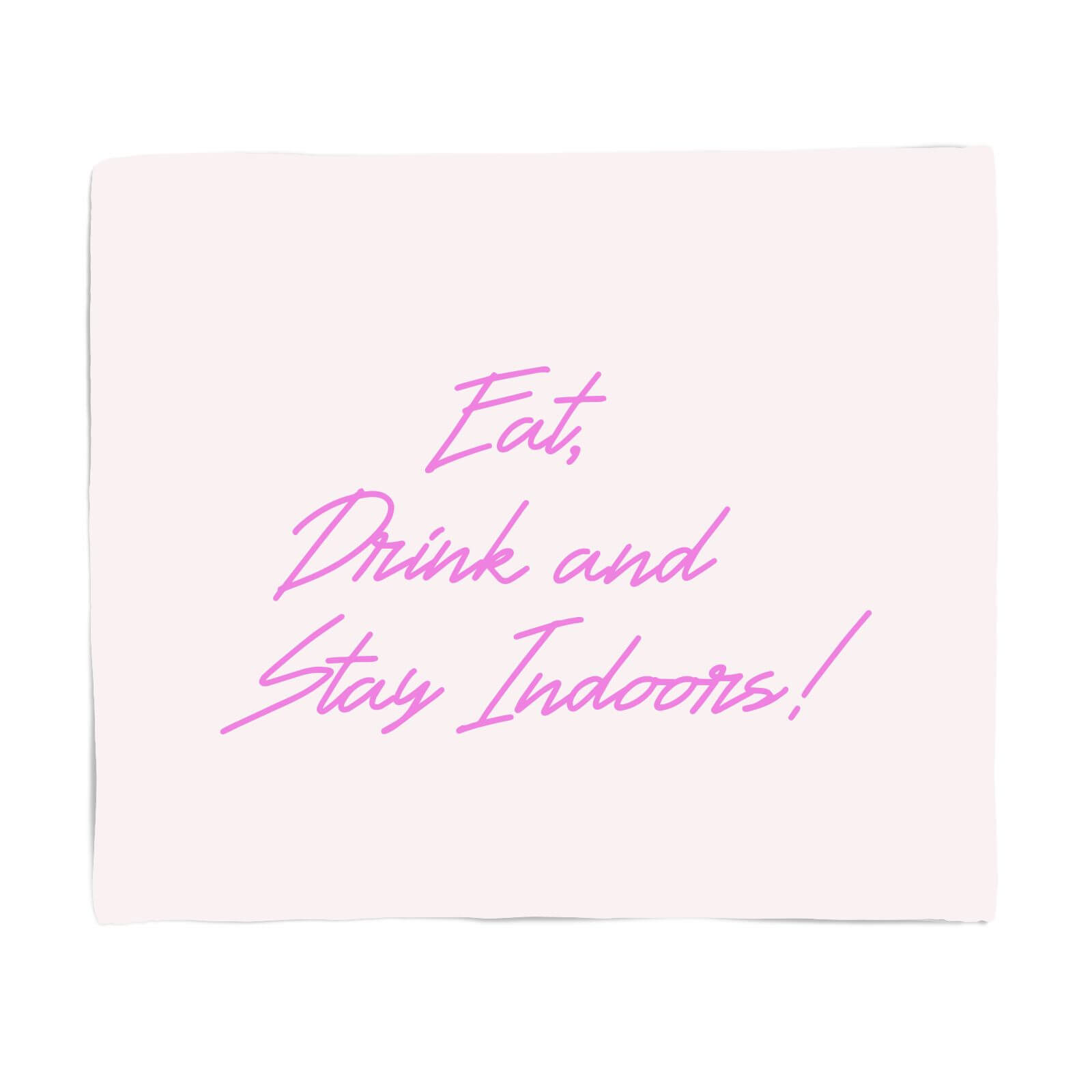 Eat, Drink And Stay Indoors Fleece Blanket - S