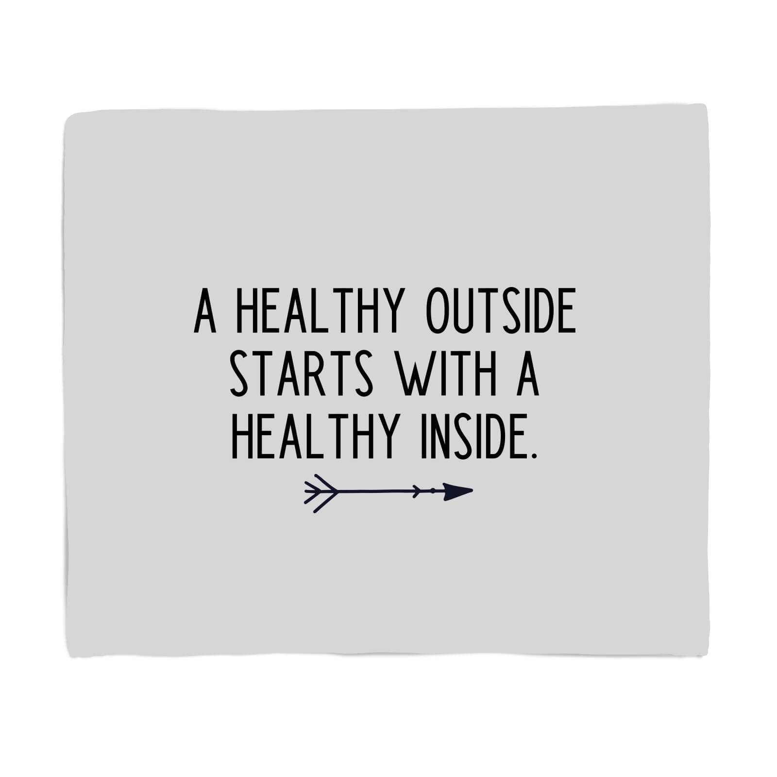 A Healthy Outside Starts With A Healthy Inside Fleece Blanket - S