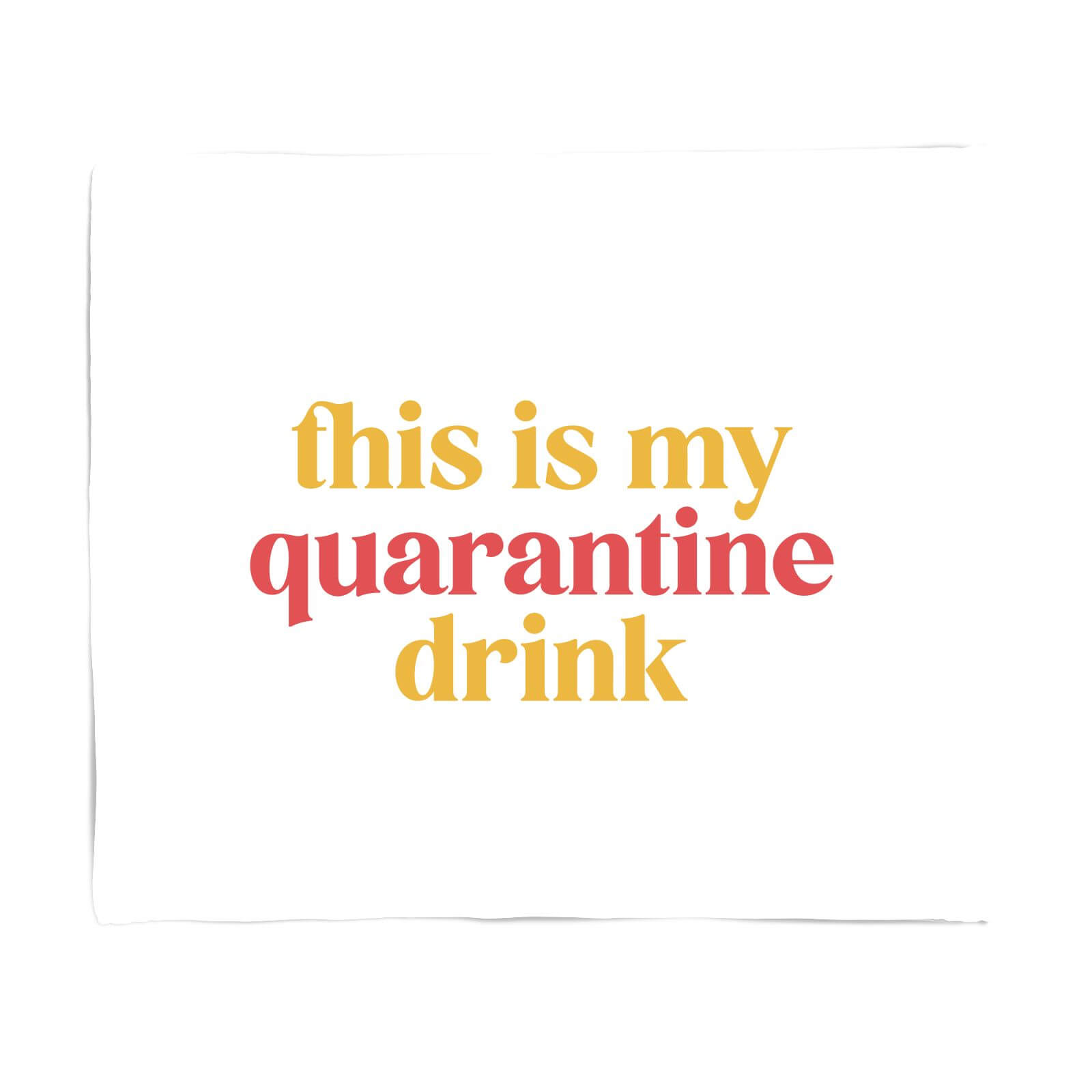 This Is My Quarantine Drink Fleece Blanket - S