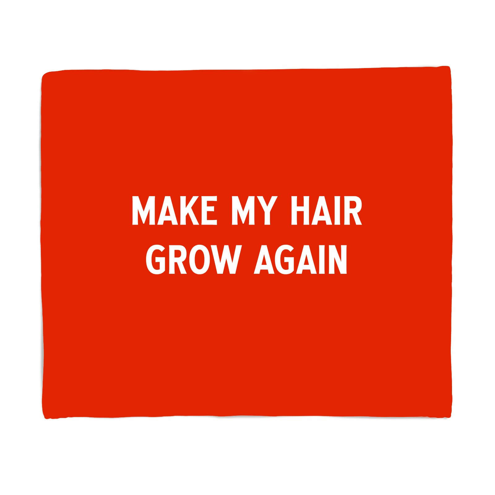 Make My Hair Grow Again Fleece Blanket - S