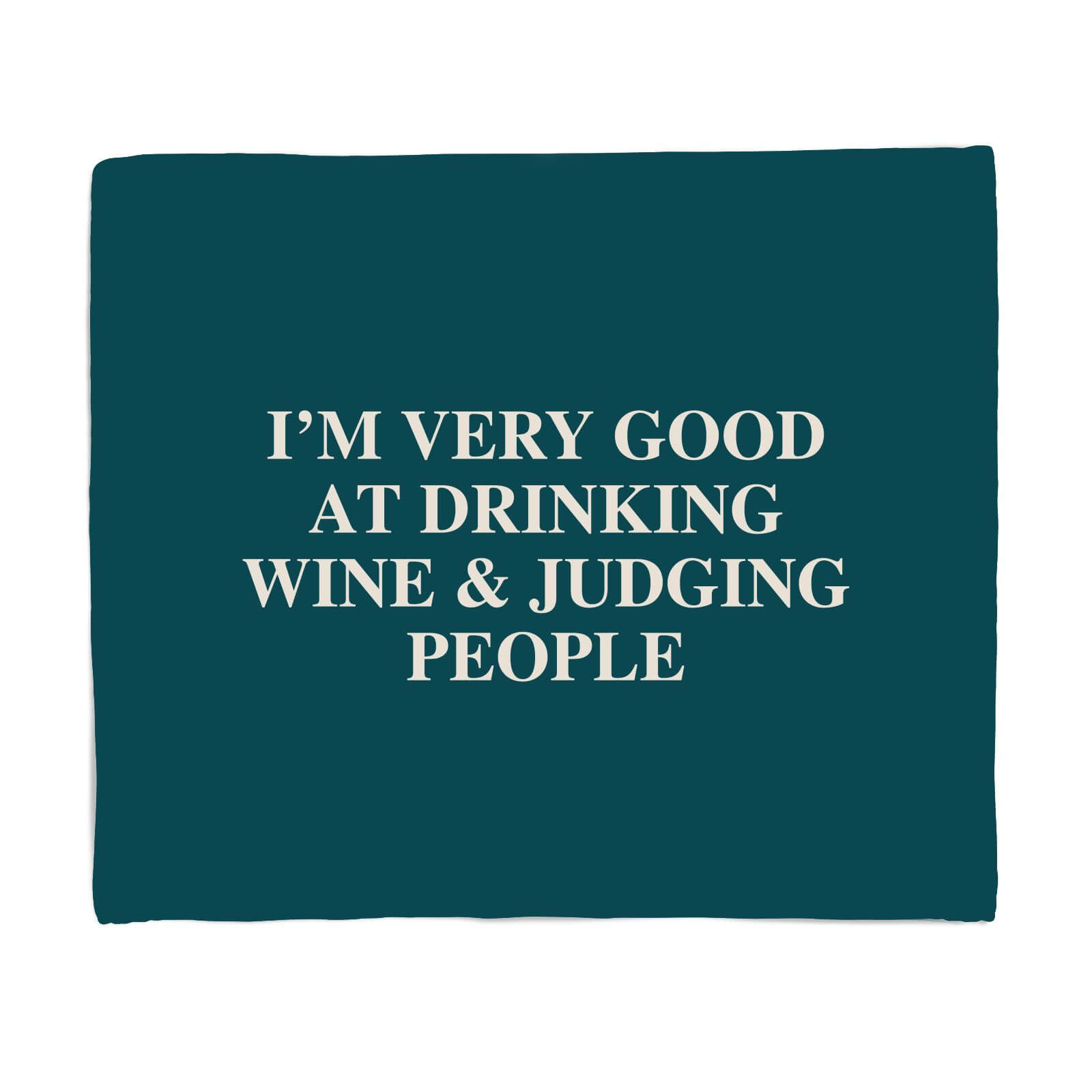 I'm Very Good At Drinking Wine And Judging People Fleece Blanket - S