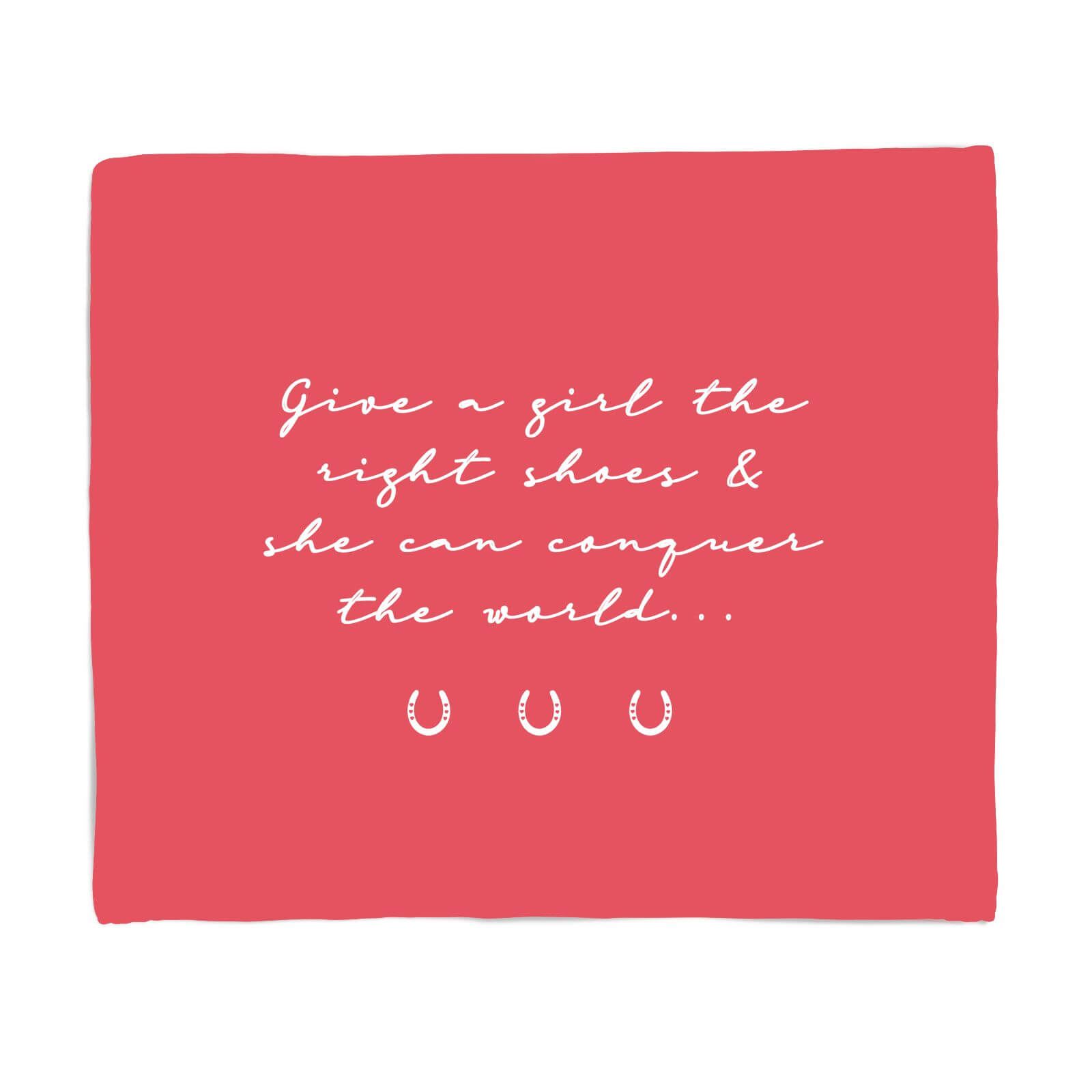 Give A Girl The Right Shoes And She Can Conquer The World Fleece Blanket - S
