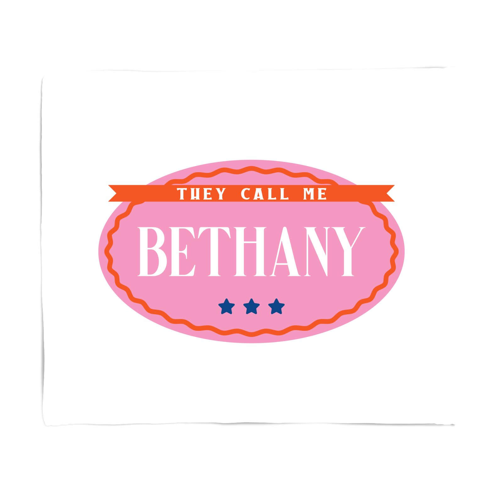 They Call Me Bethany Fleece Blanket - S