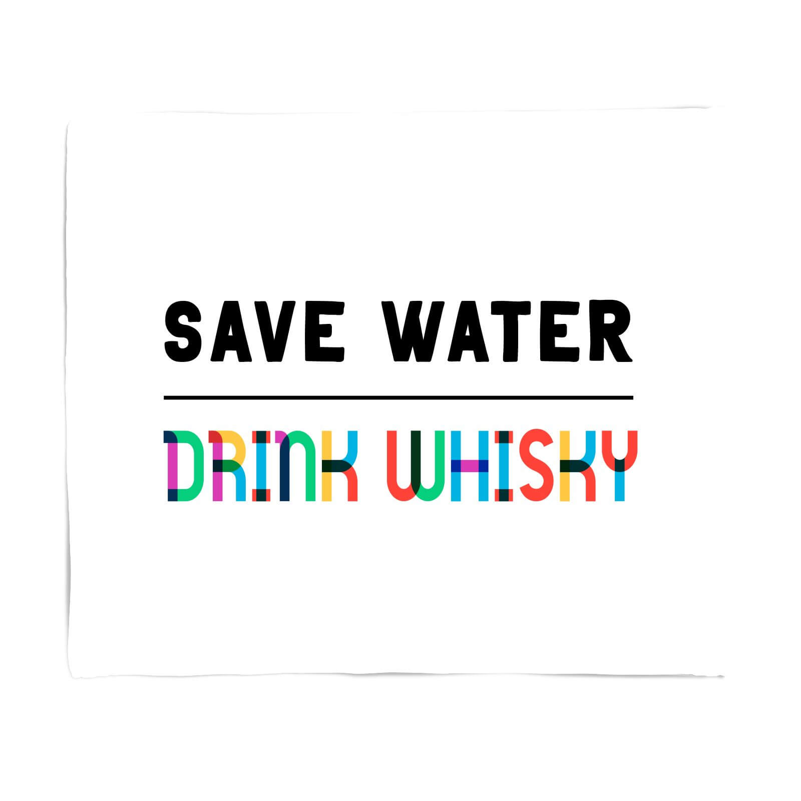 Save Water, Drink Whisky Fleece Blanket - S