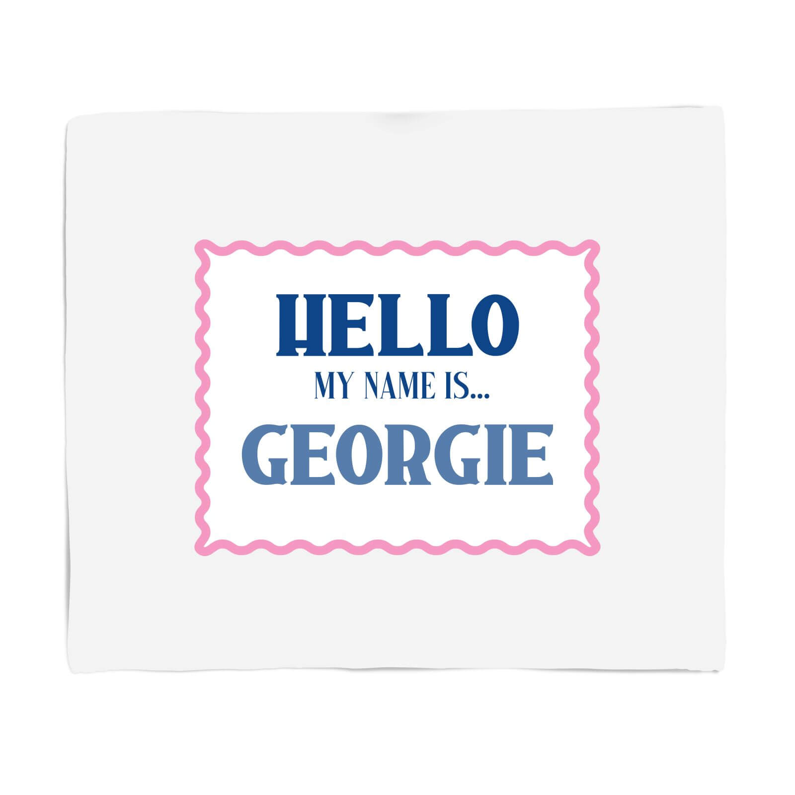 Hello, My Name Is Georgie Fleece Blanket - S