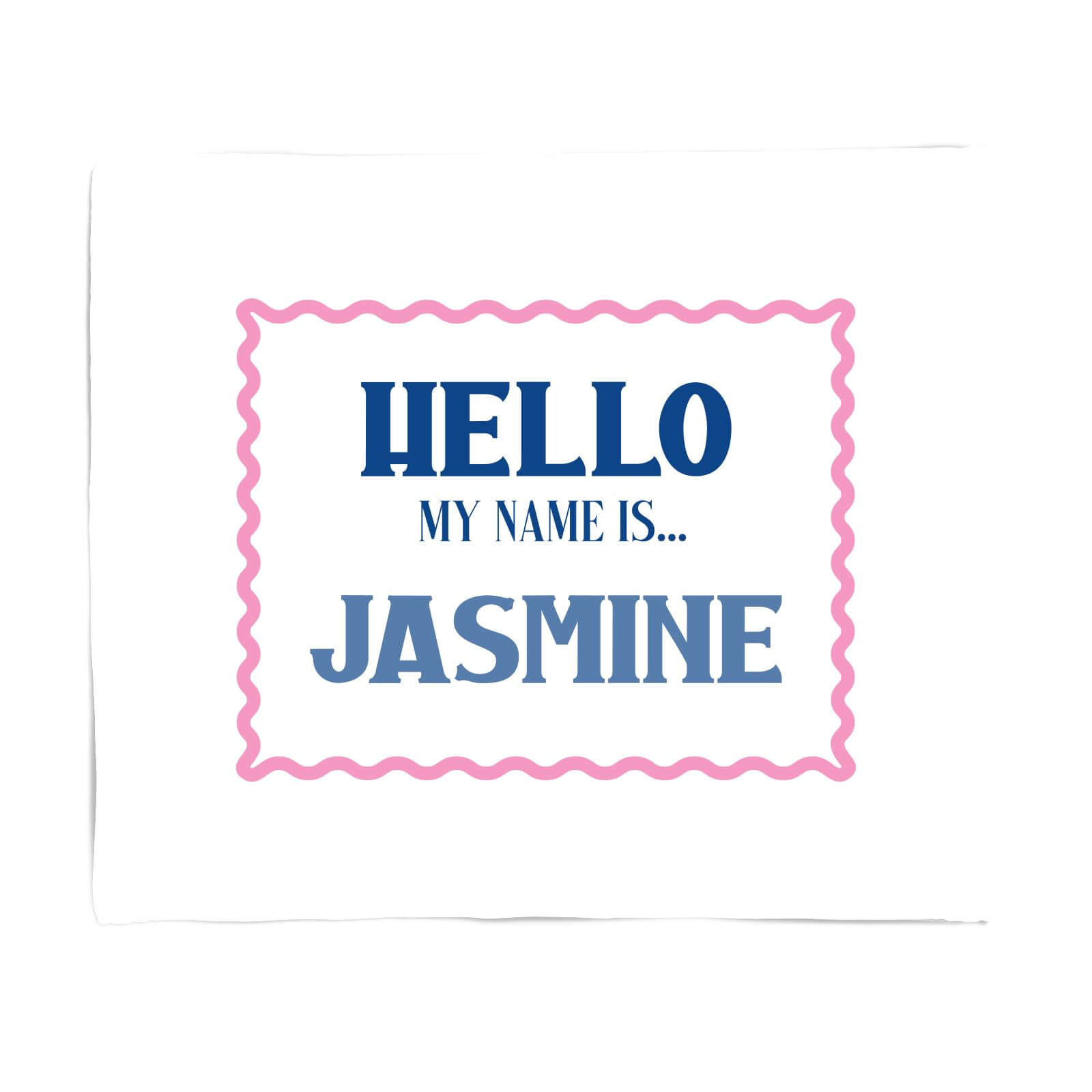 Hello My Name Is Jasmine Fleece Blanket - S