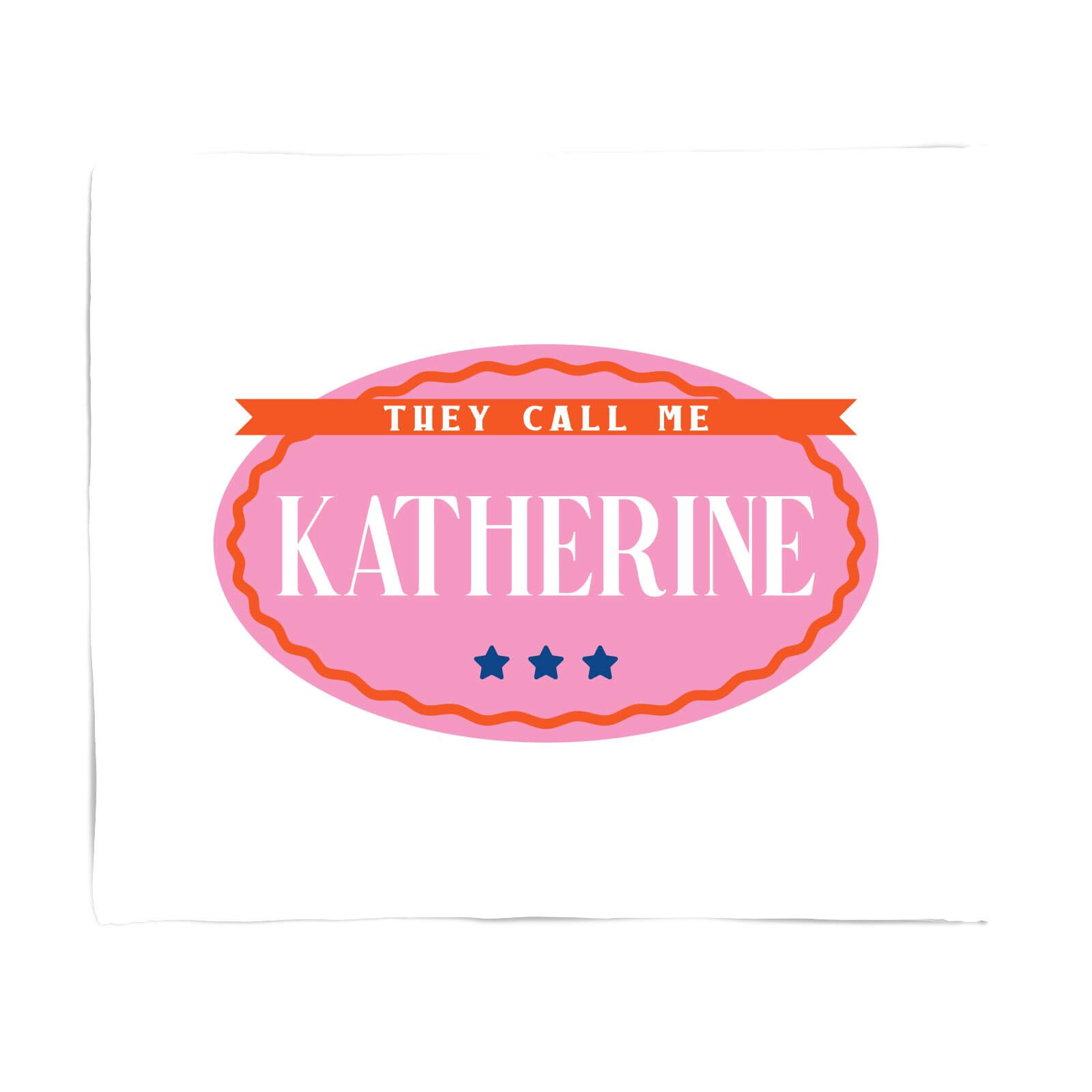 They Call Me Katherine Fleece Blanket - S