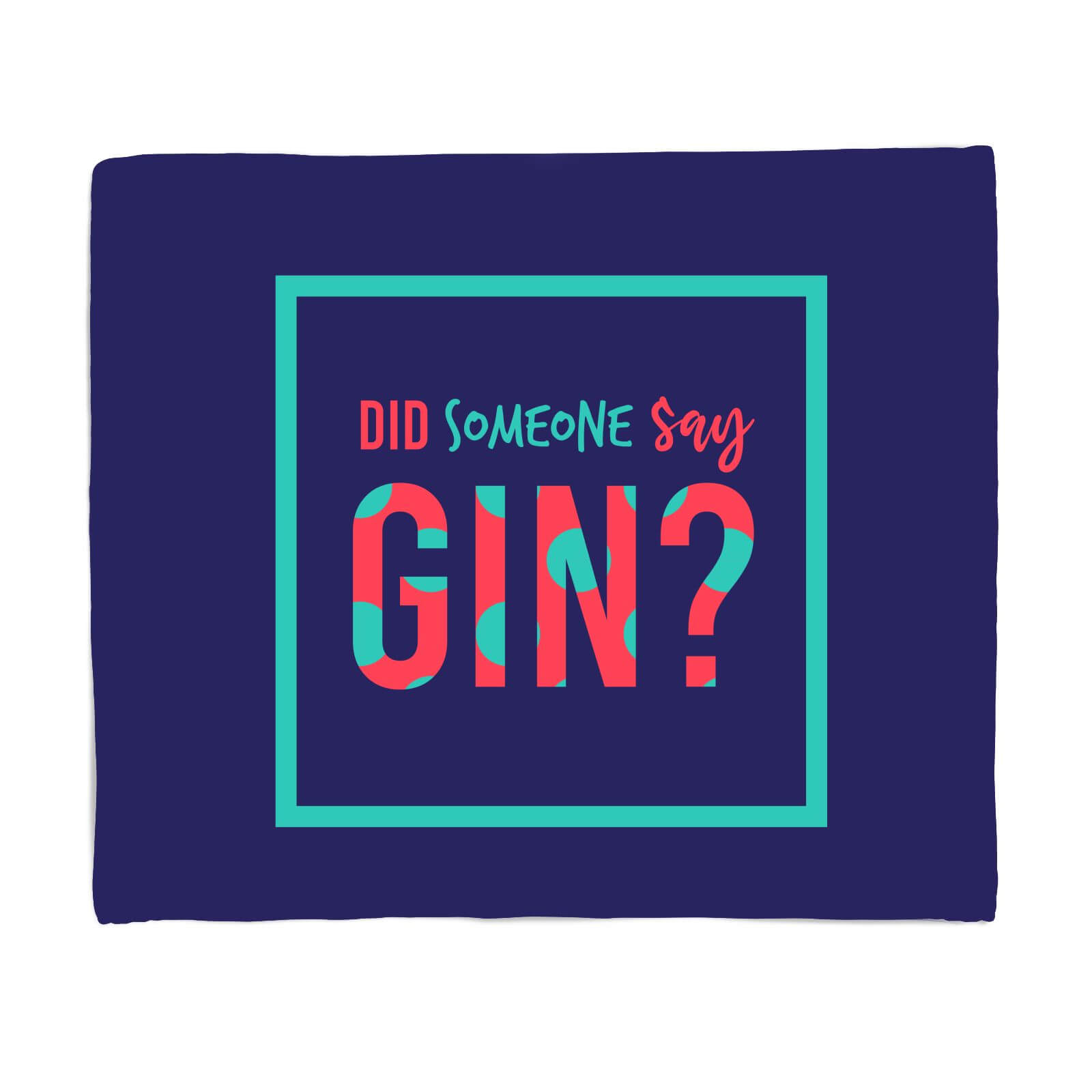 Did Someone Say Gin Fleece Blanket - S